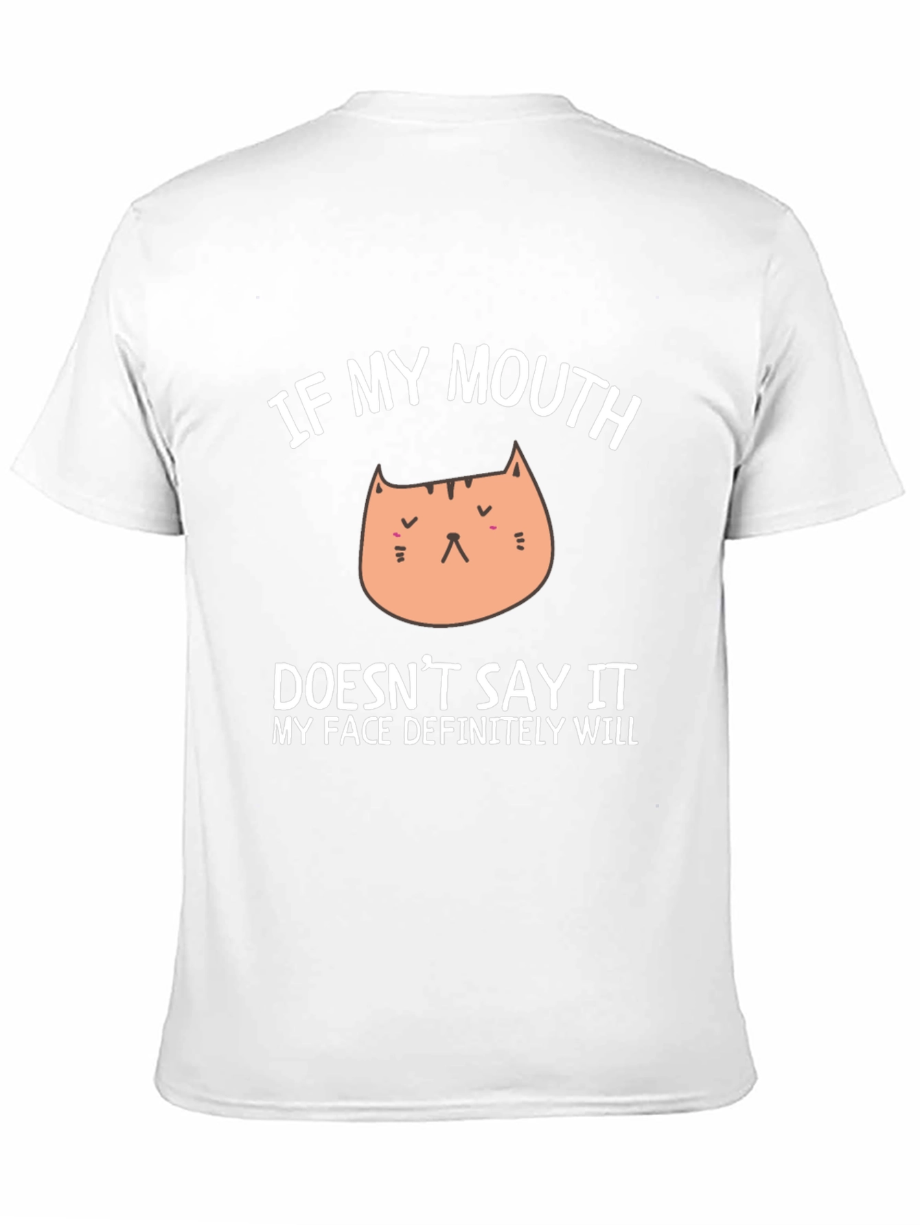 Funny Cat Face T-Shirt - My Face Definitely Will