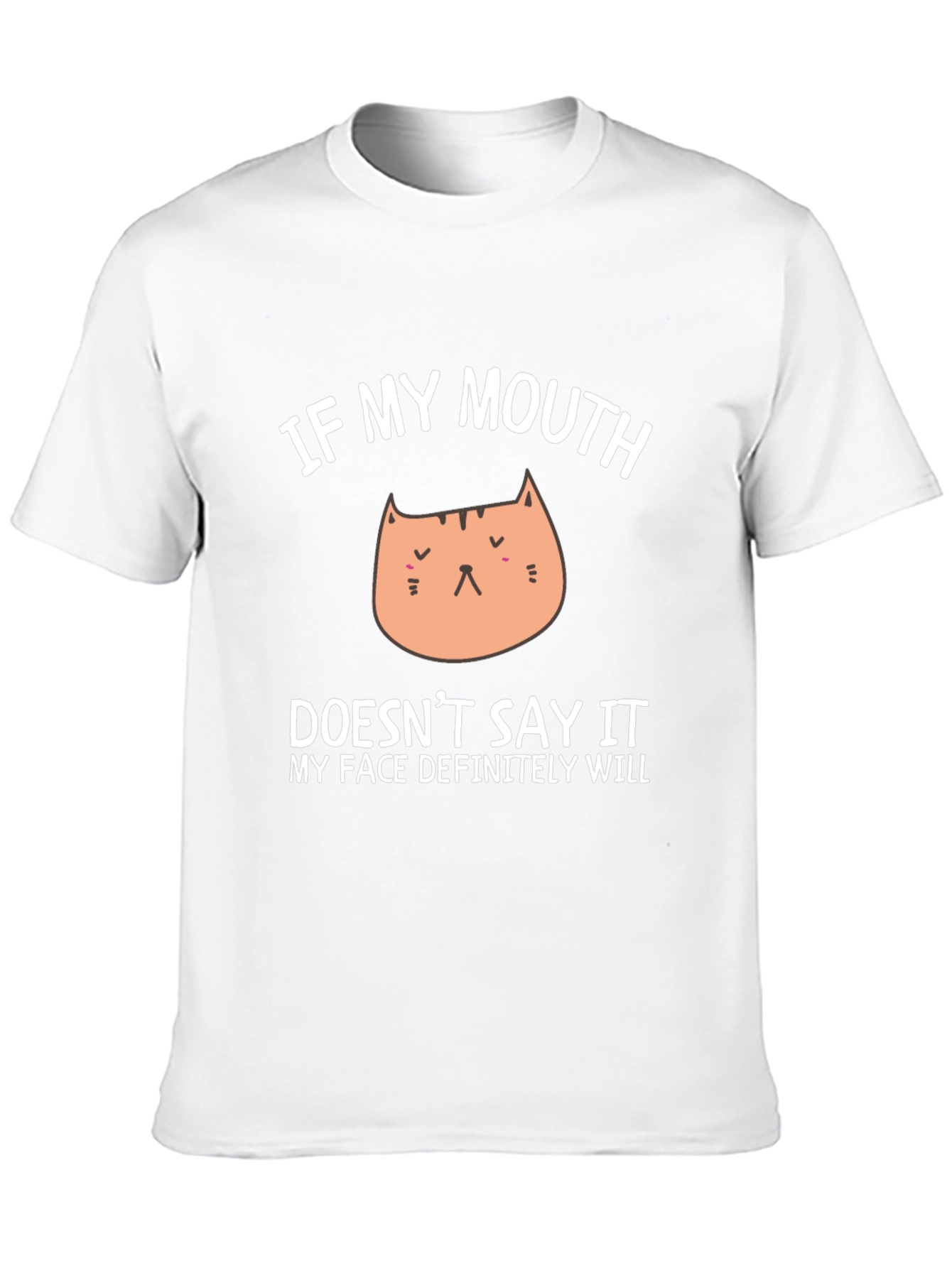 Funny Cat Face T-Shirt - My Face Definitely Will