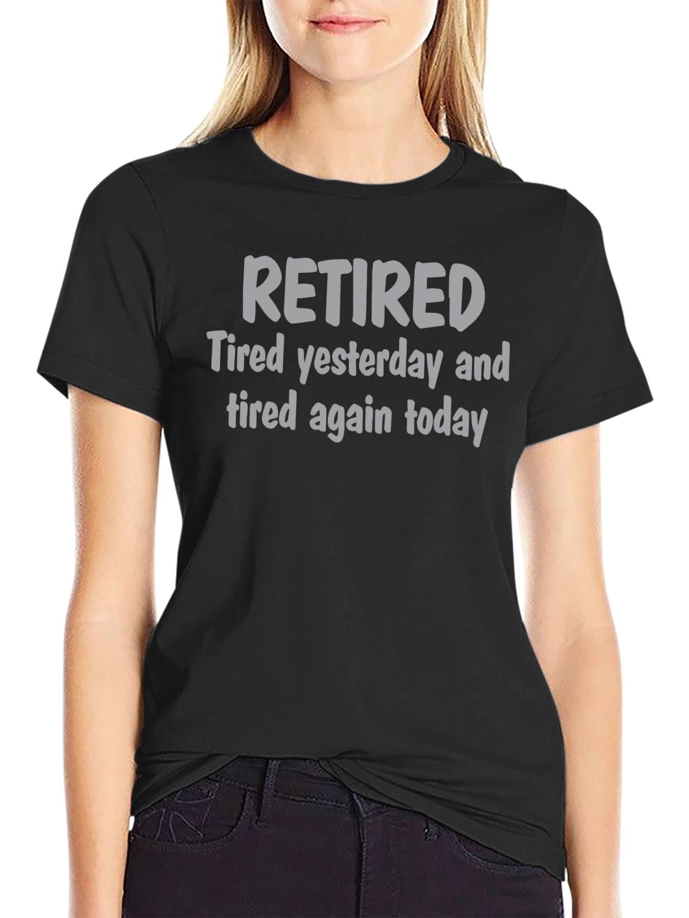 Retired Tired Yesterday and Today T-Shirt