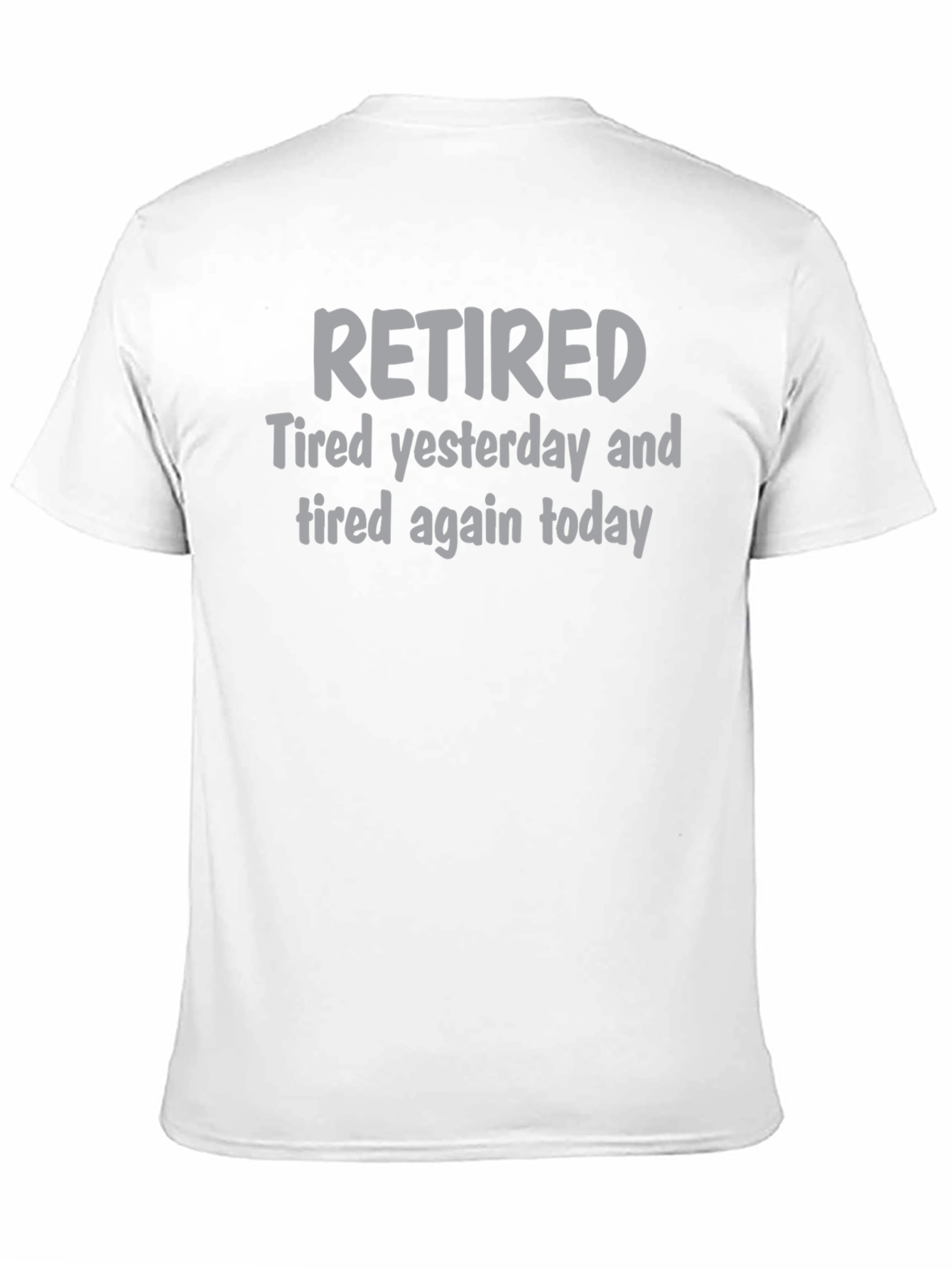 Retired Tired Yesterday and Today T-Shirt