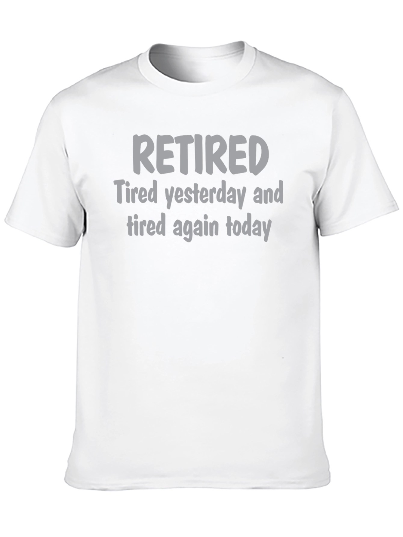 Retired Tired Yesterday and Today T-Shirt