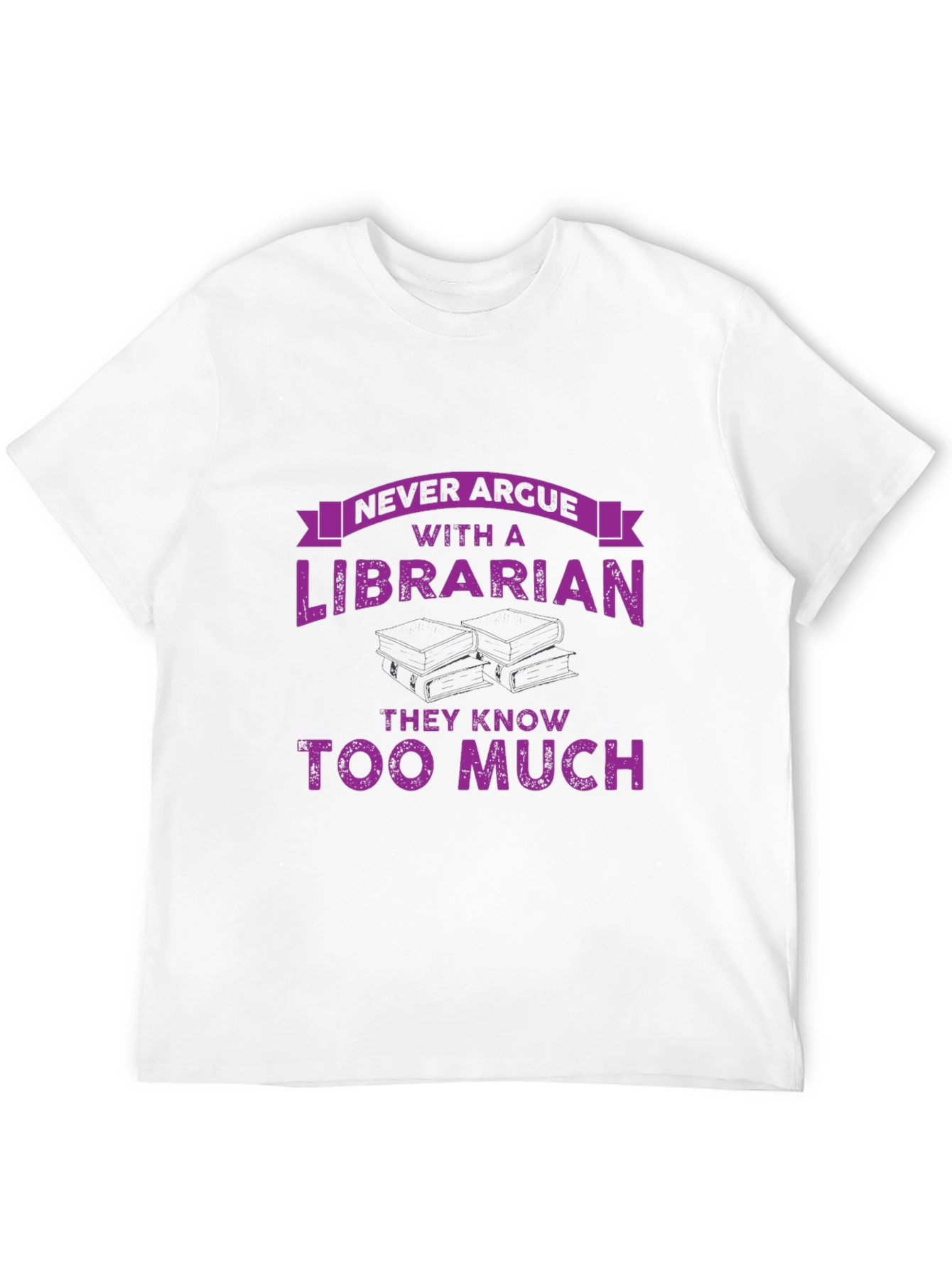 Never Argue With a Librarian T-Shirt