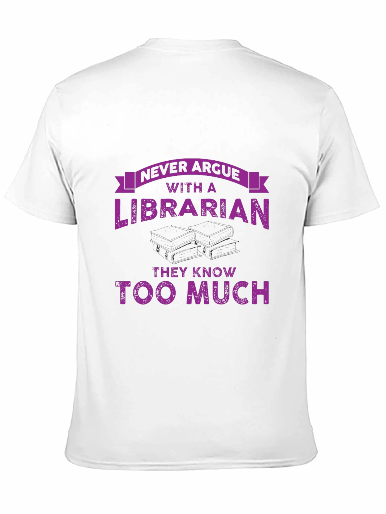 Never Argue With a Librarian T-Shirt