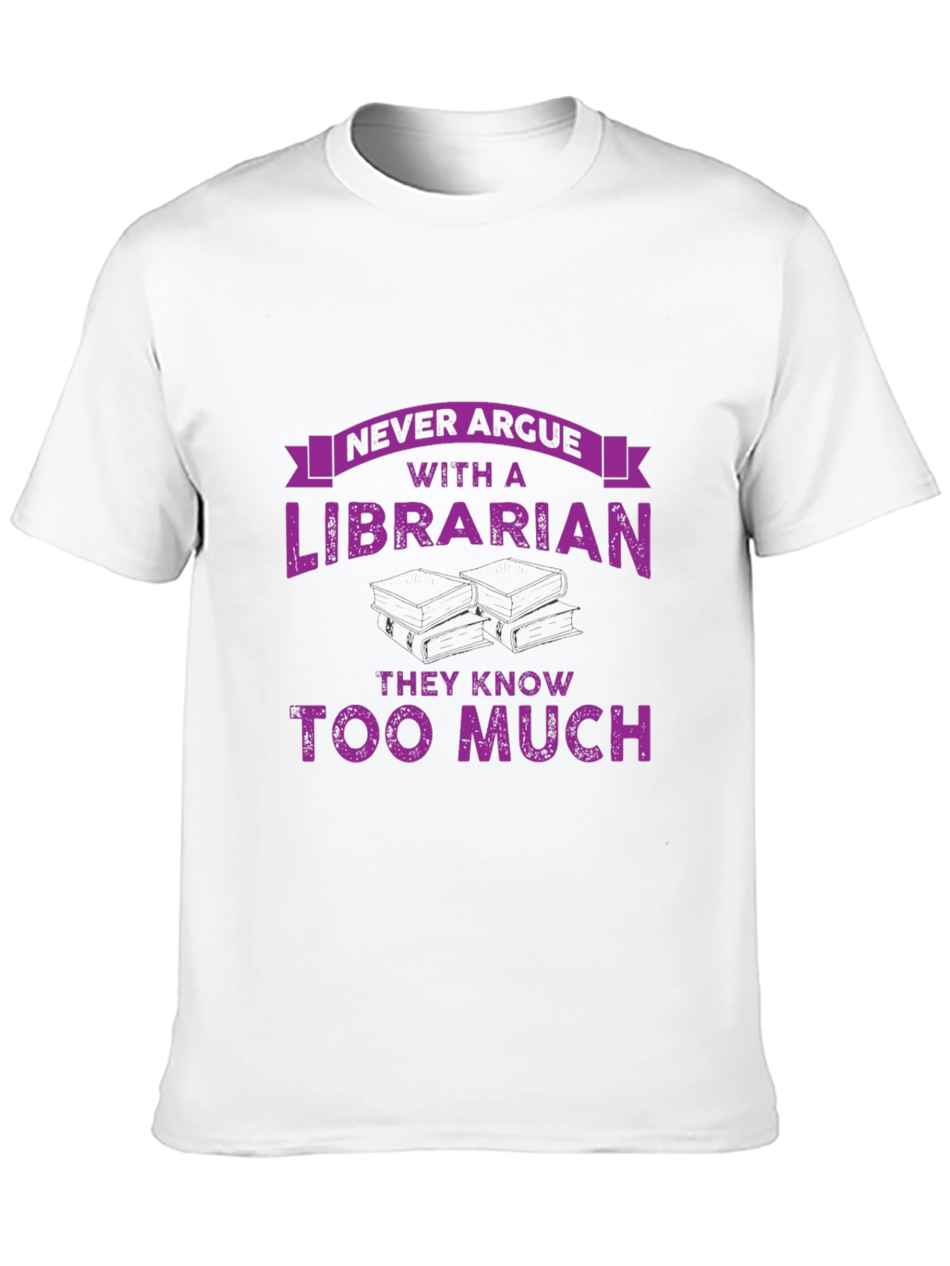 Never Argue With a Librarian T-Shirt