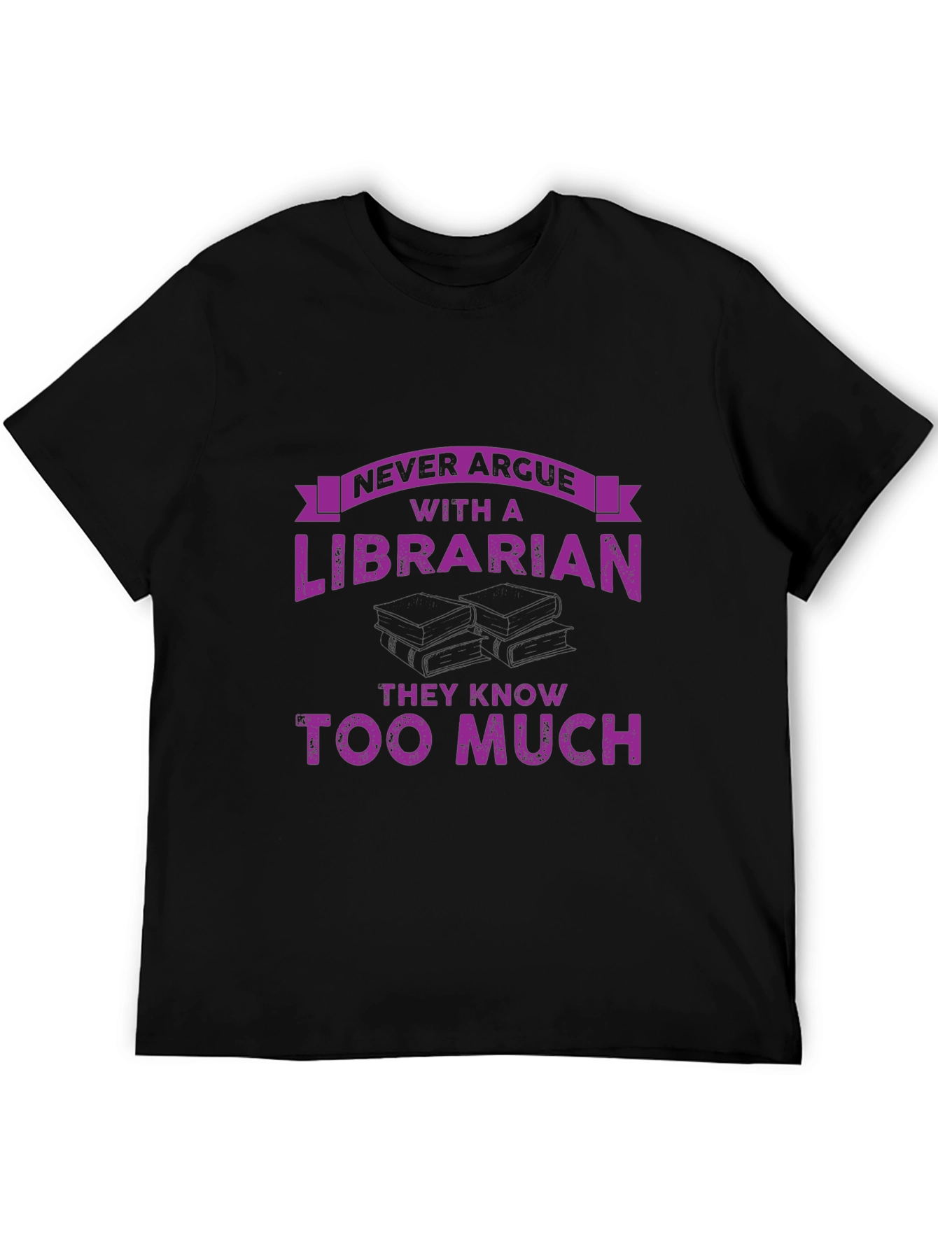 Never Argue With a Librarian T-Shirt