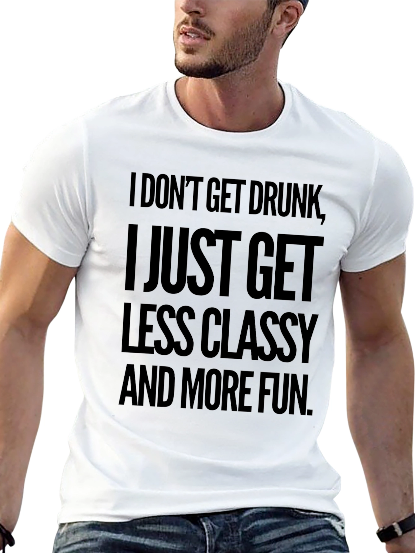 Funny Slogan T-Shirt: Less Classy More Fun