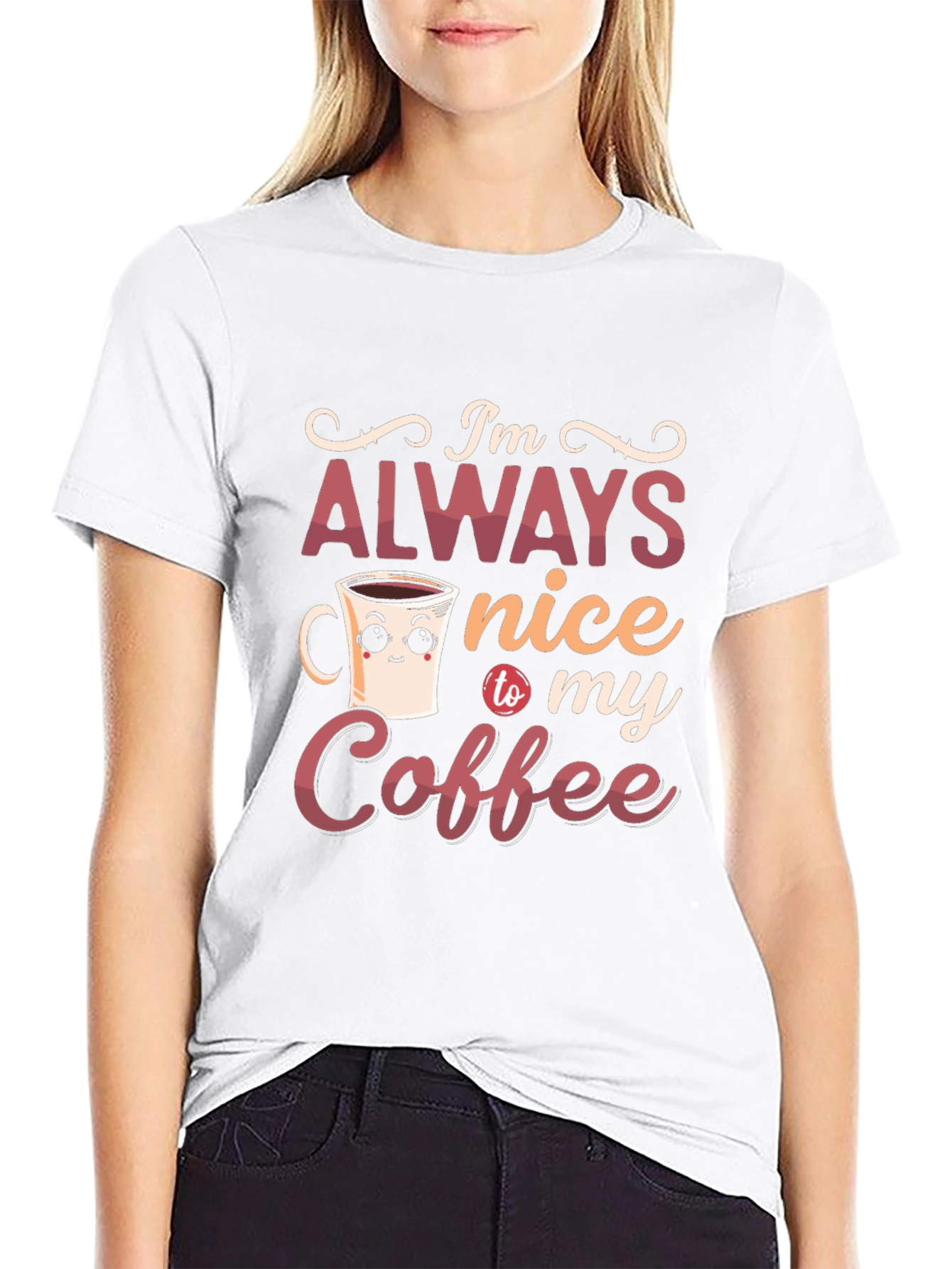 Im Always Nice To My Coffee Graphic T-Shirt