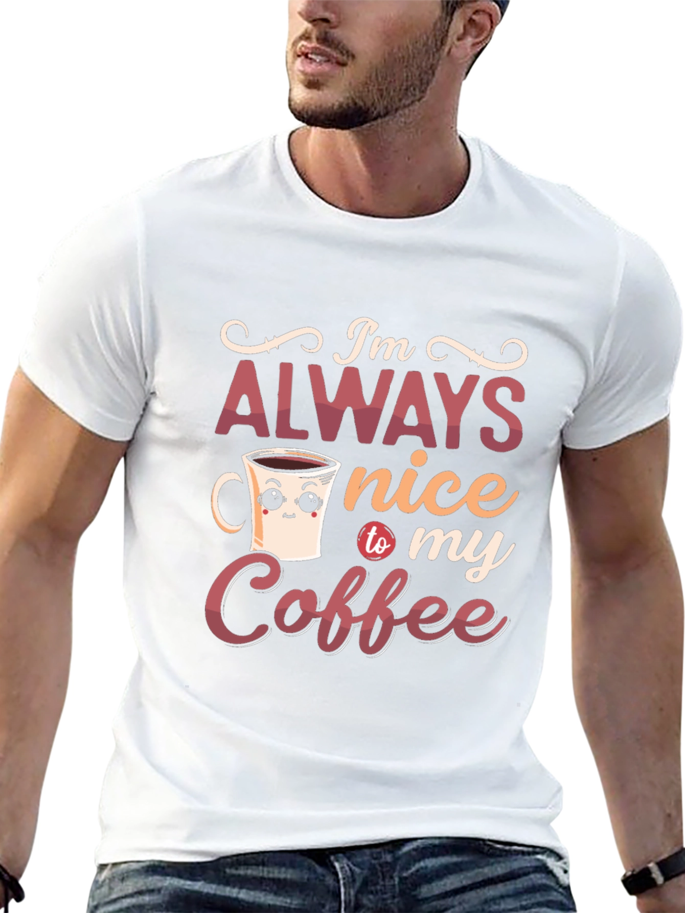Im Always Nice To My Coffee Graphic T-Shirt