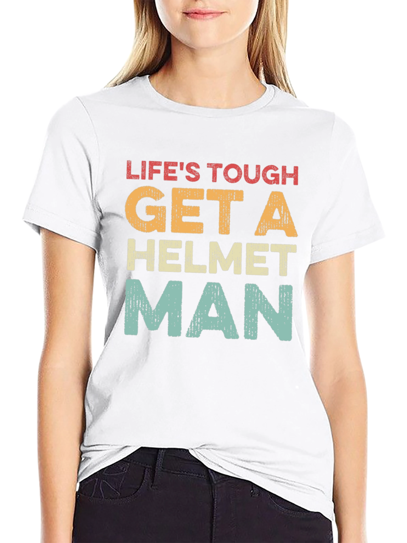 Lifes Tough Get a Helmet Man T-Shirt