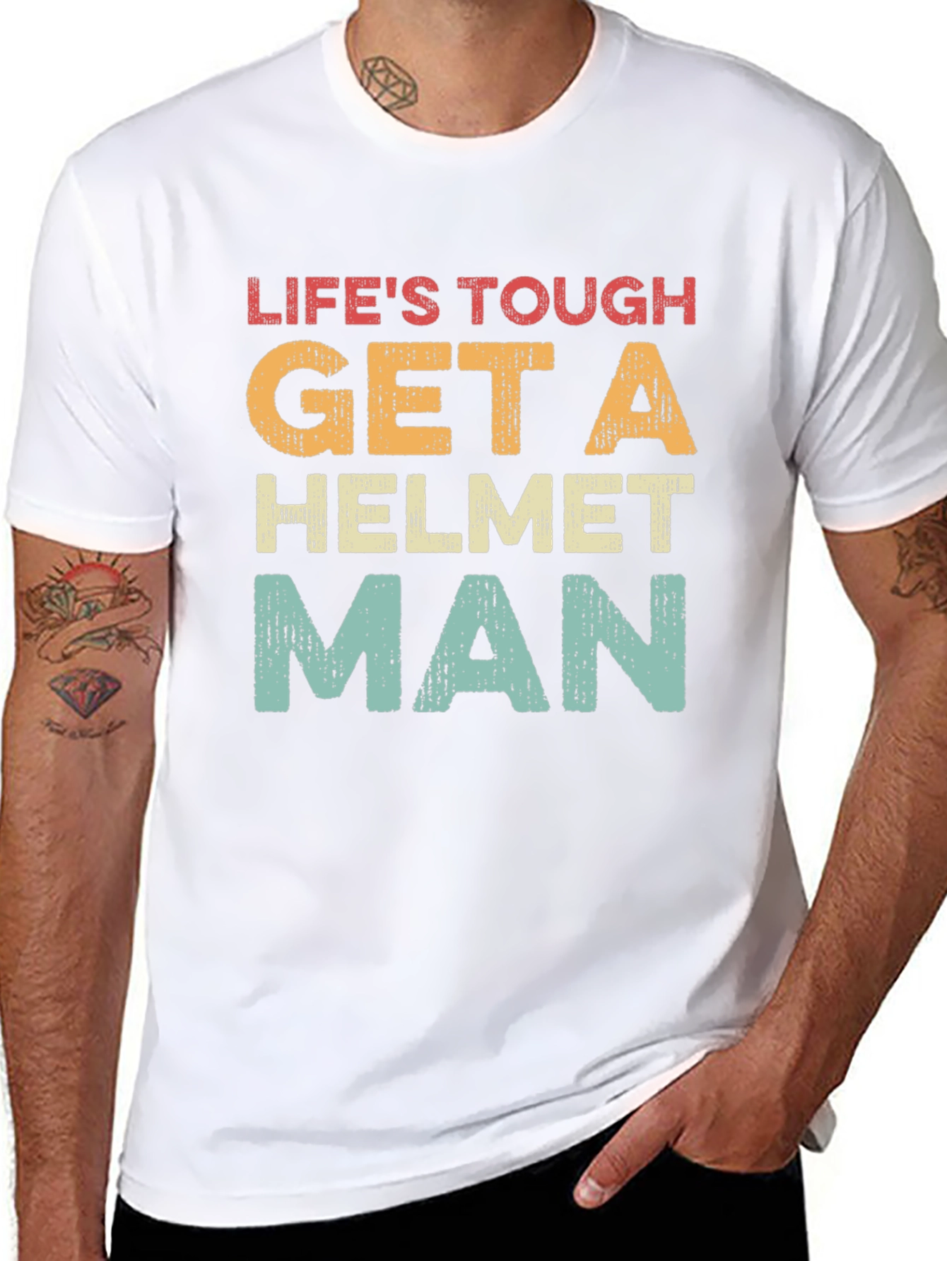 Lifes Tough Get a Helmet Man T-Shirt