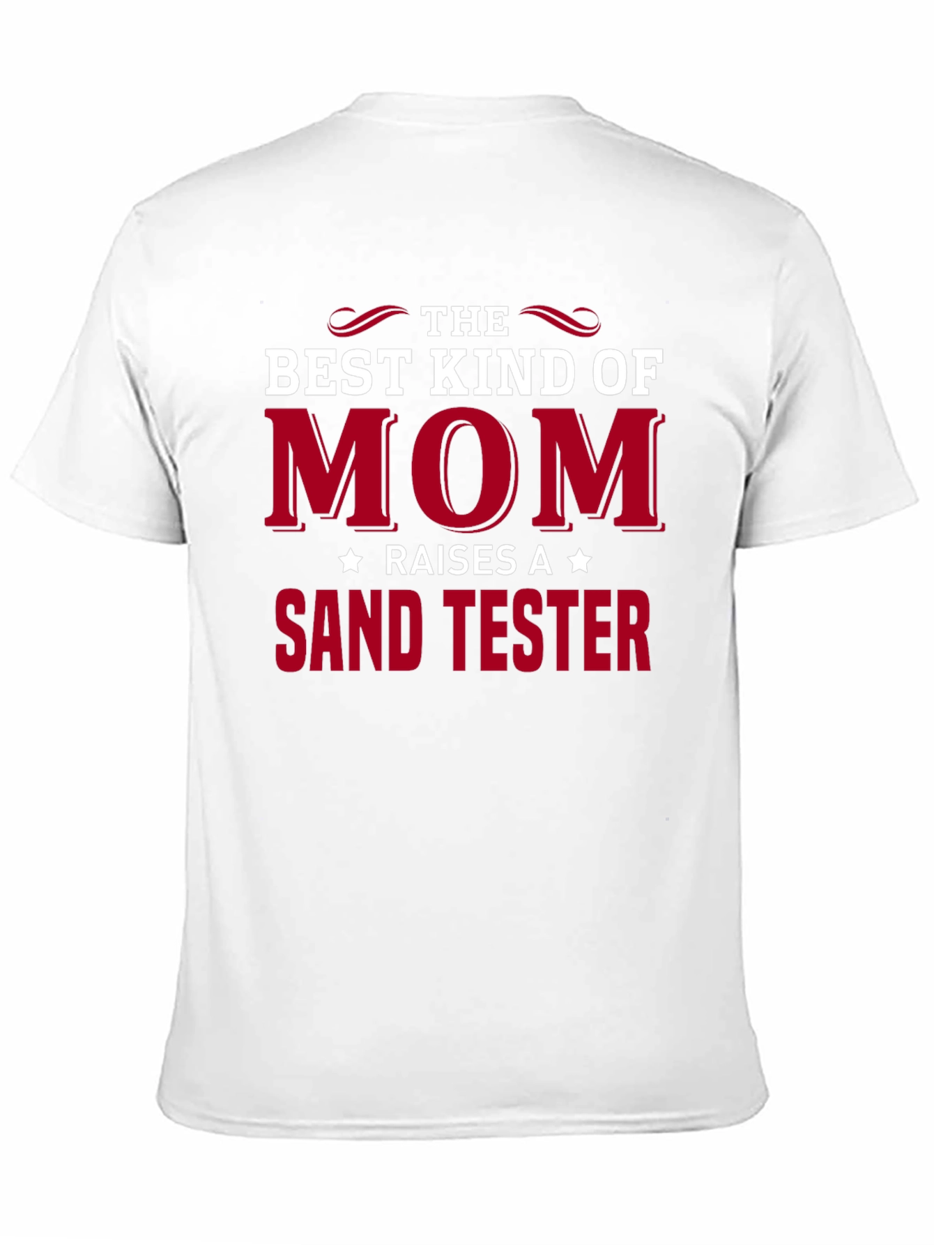 Best Kind of Mom Raises a Sand Tester T-Shirt