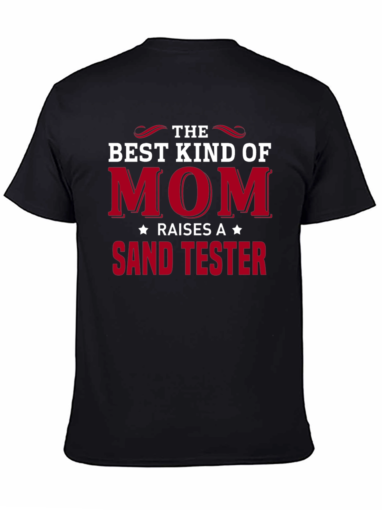 Best Kind of Mom Raises a Sand Tester T-Shirt