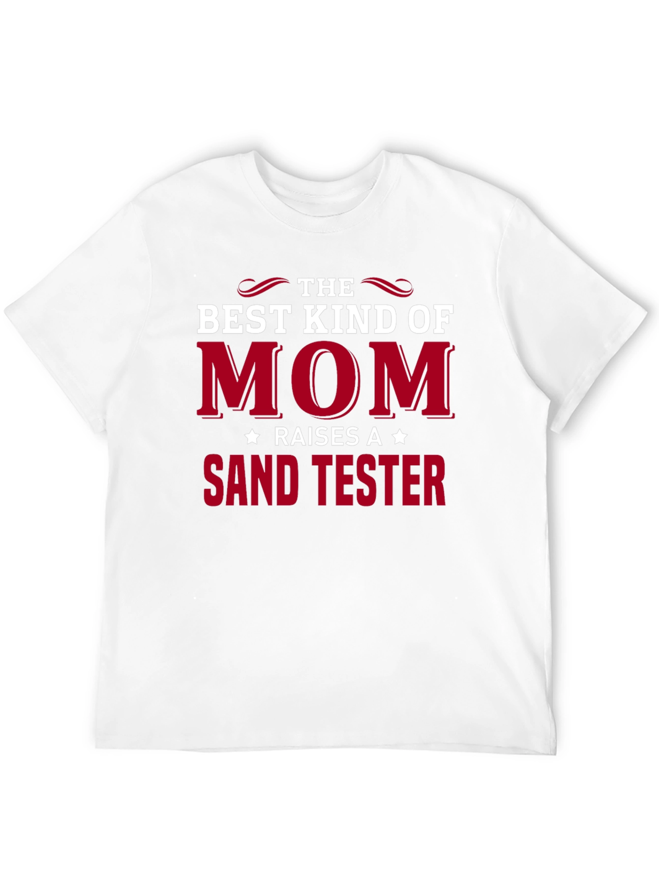 Best Kind of Mom Raises a Sand Tester T-Shirt