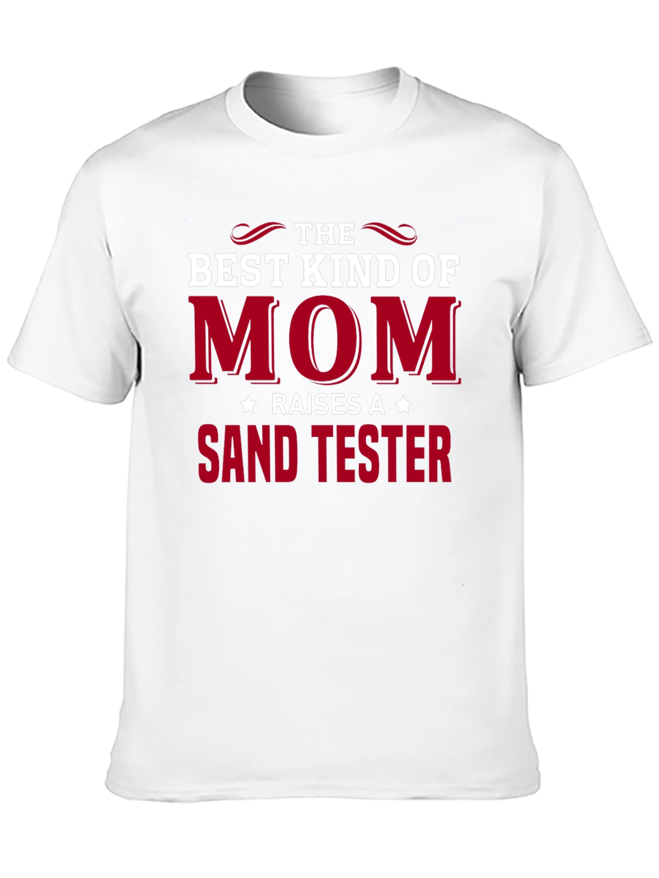 Best Kind of Mom Raises a Sand Tester T-Shirt
