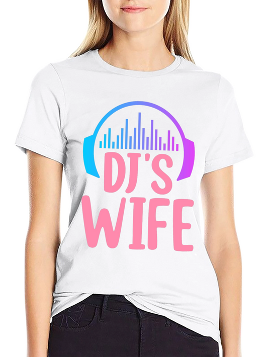 DJs Wife Graphic T-Shirt - Music Lover Gift