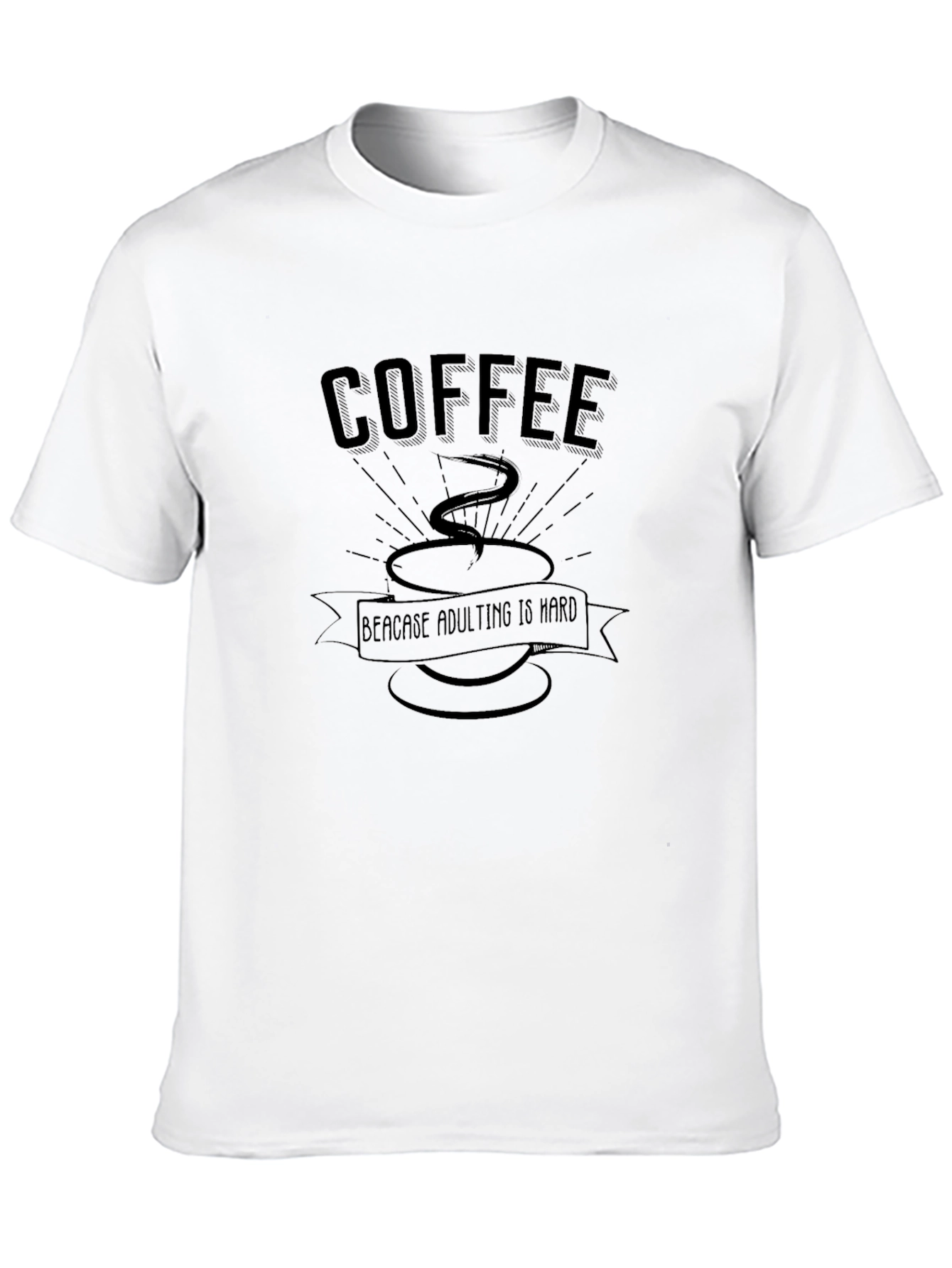 Coffee Because Adulting Is Hard T-Shirt