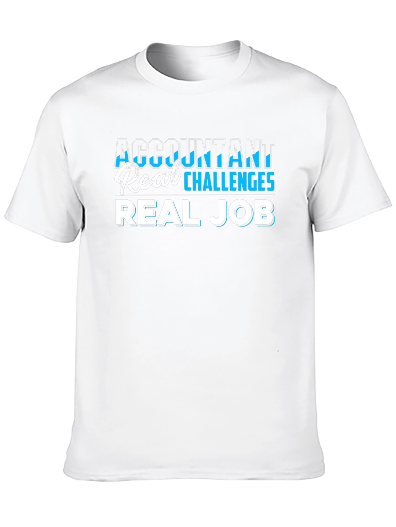 Accountant Real Challenges Real Job T-Shirt