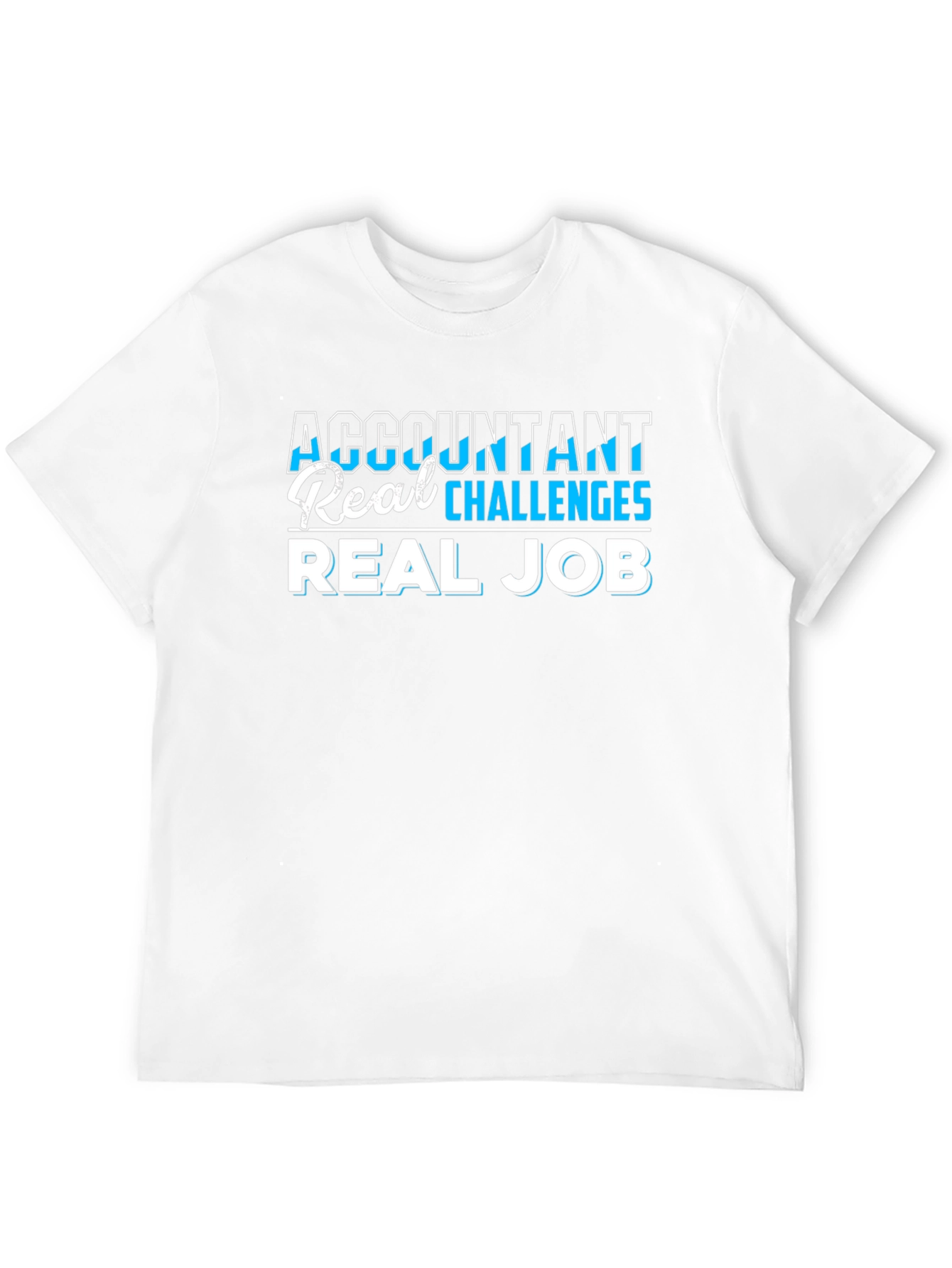 Accountant Real Challenges Real Job T-Shirt