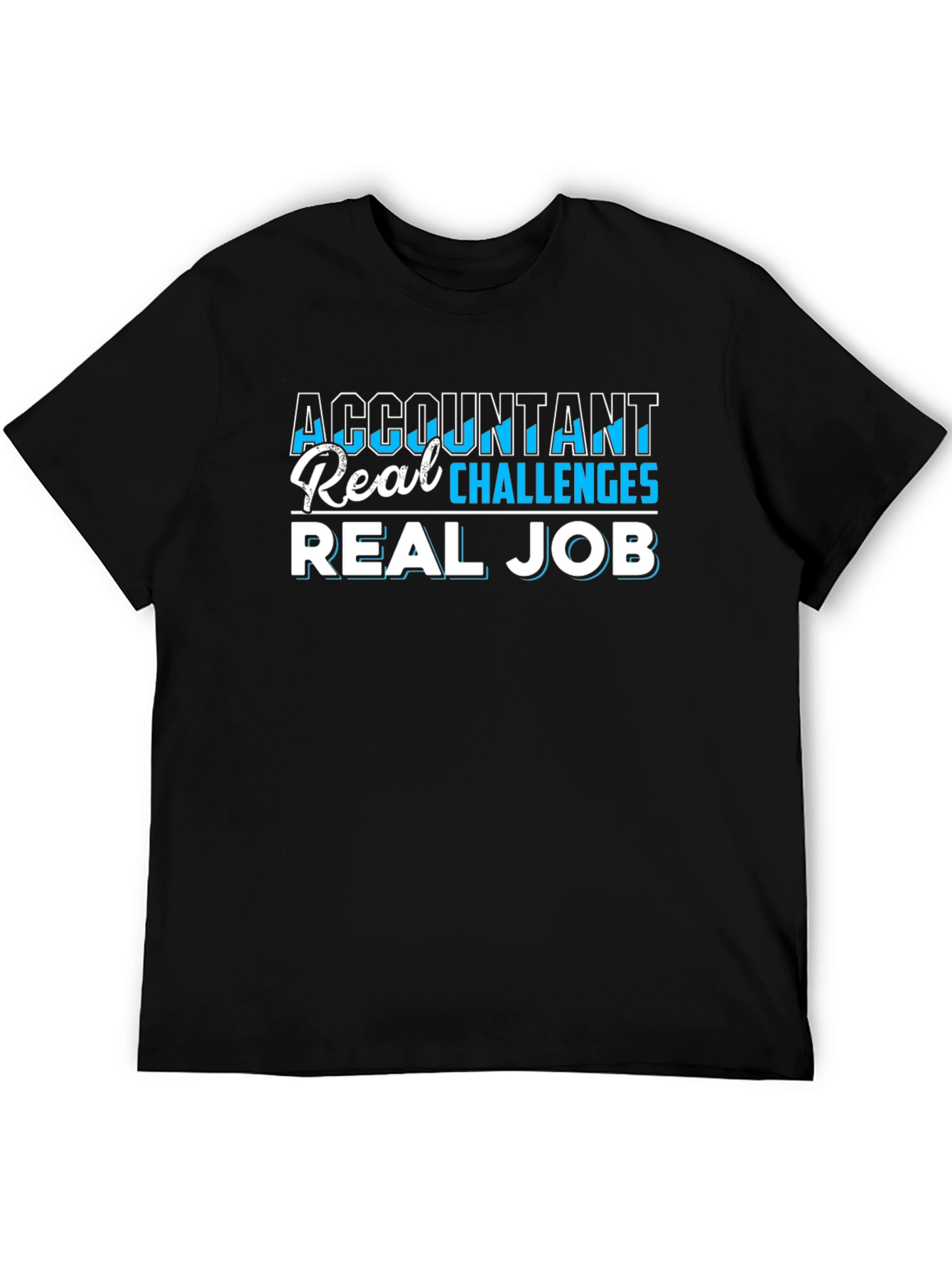 Accountant Real Challenges Real Job T-Shirt
