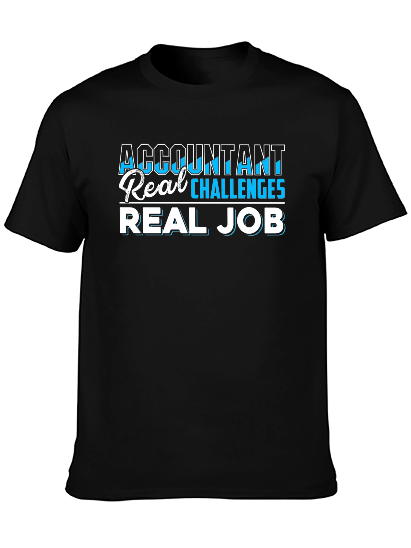 Accountant Real Challenges Real Job T-Shirt