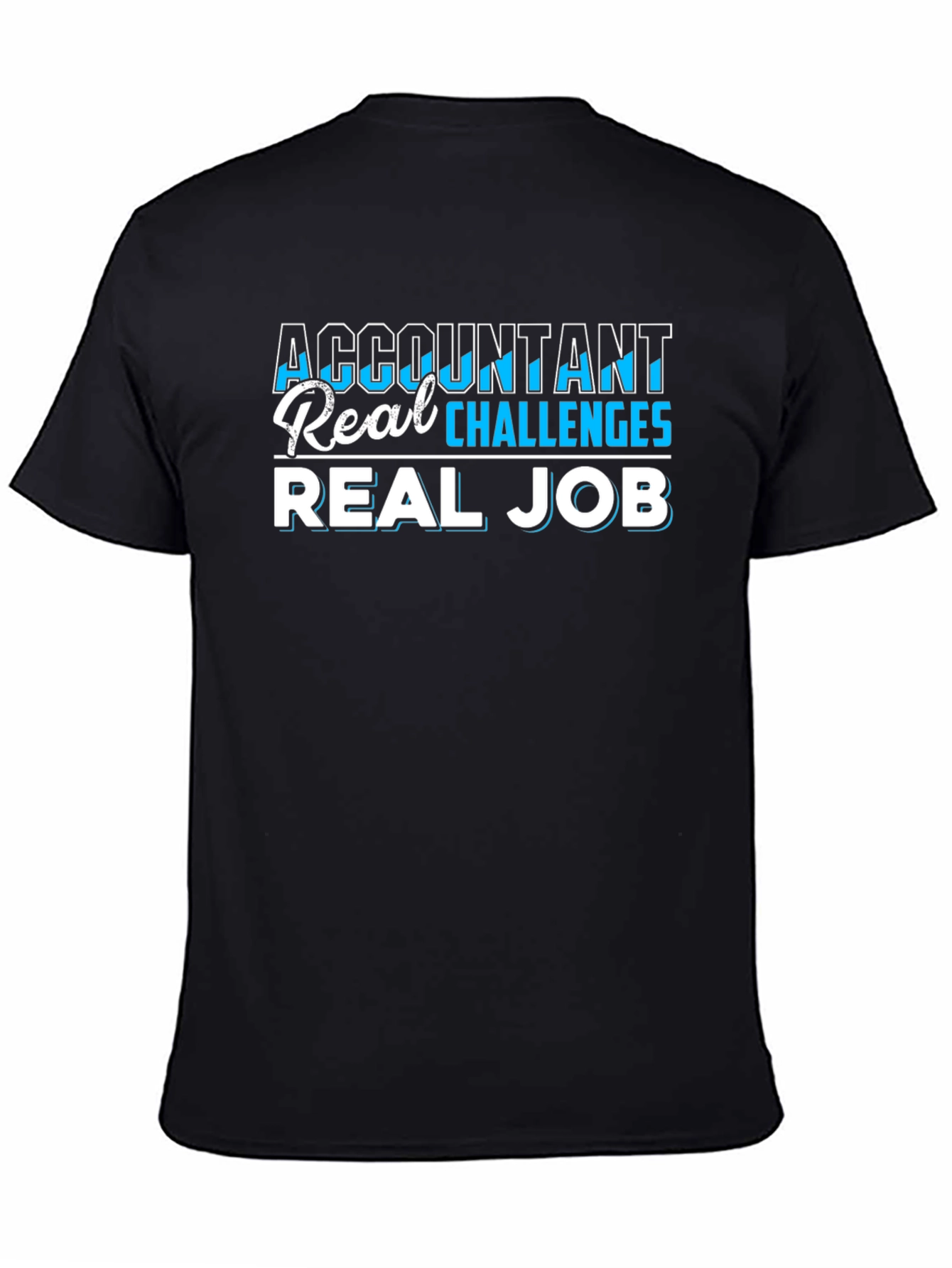 Accountant Real Challenges Real Job T-Shirt