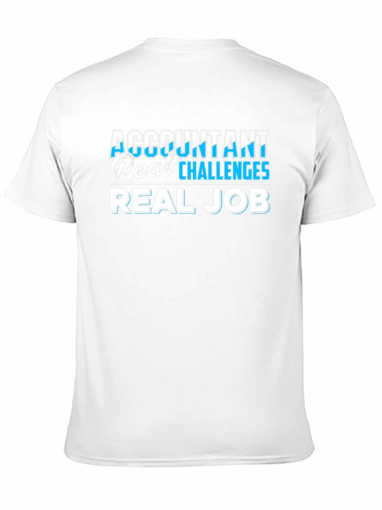 Accountant Real Challenges Real Job T-Shirt