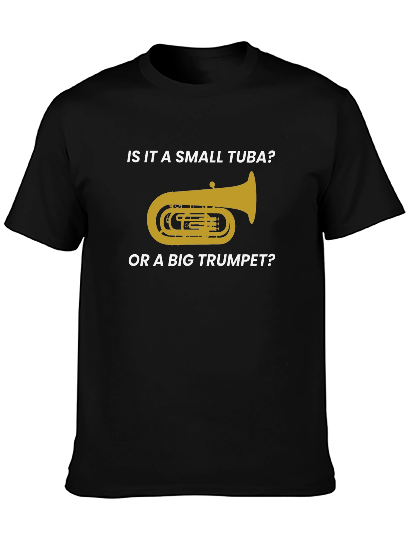 Small Tuba or Big Trumpet Funny Band T-Shirt