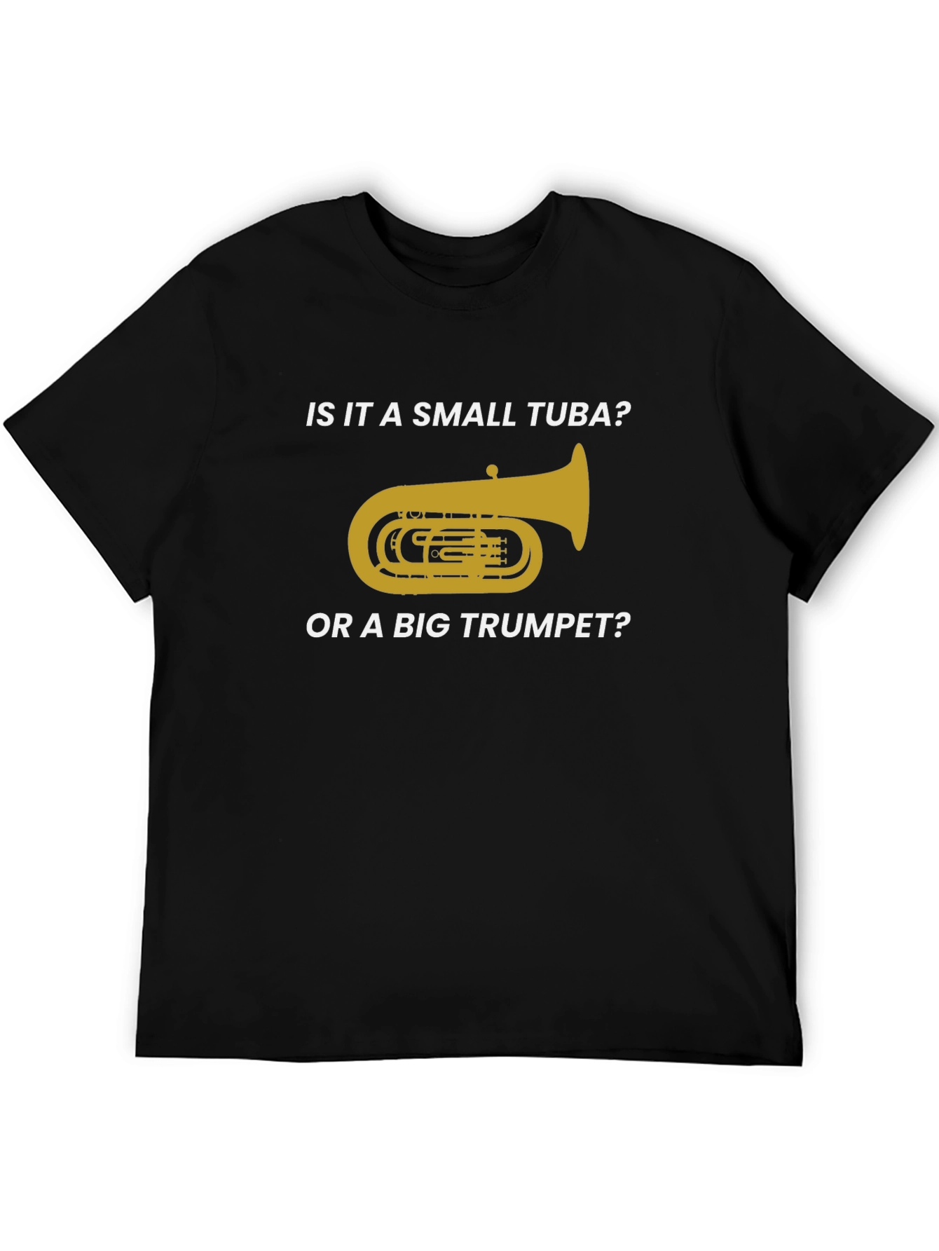 Small Tuba or Big Trumpet Funny Band T-Shirt