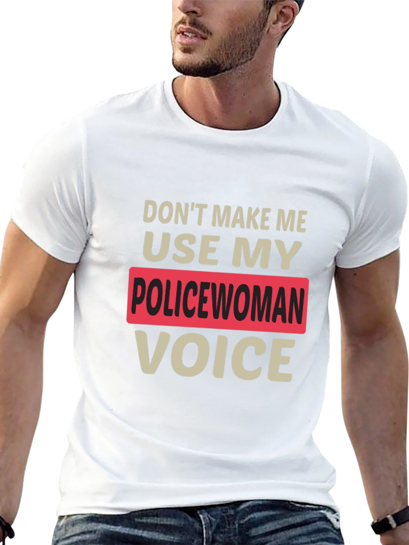 Dont Make Me Use My Policewoman Voice T-Shirt