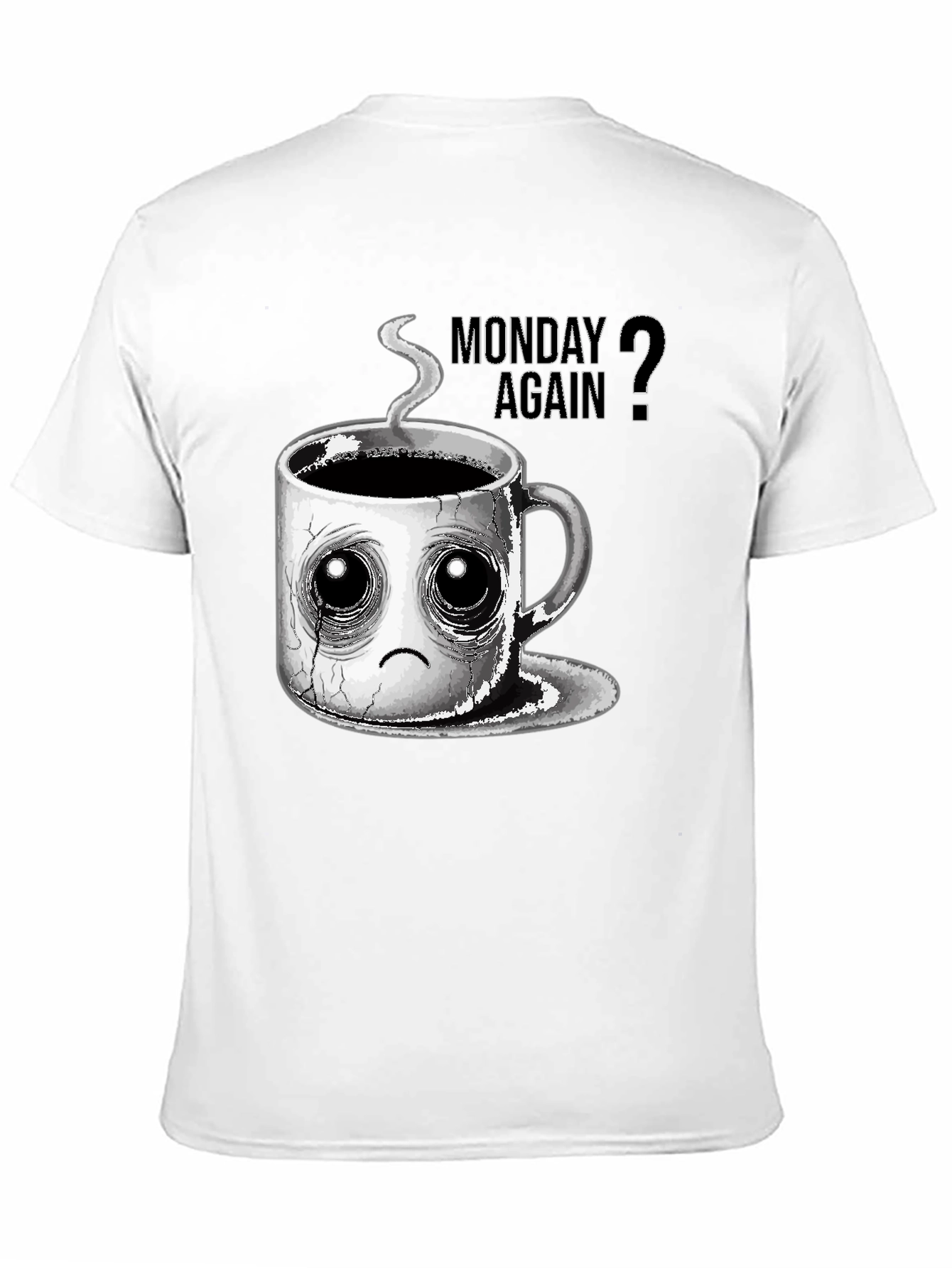 Monday Again? Graphic Tee - Coffee Lovers T-Shirt