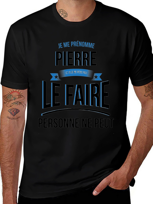 Funny Pierre T-Shirt: No One Can Do It Like Pierre!