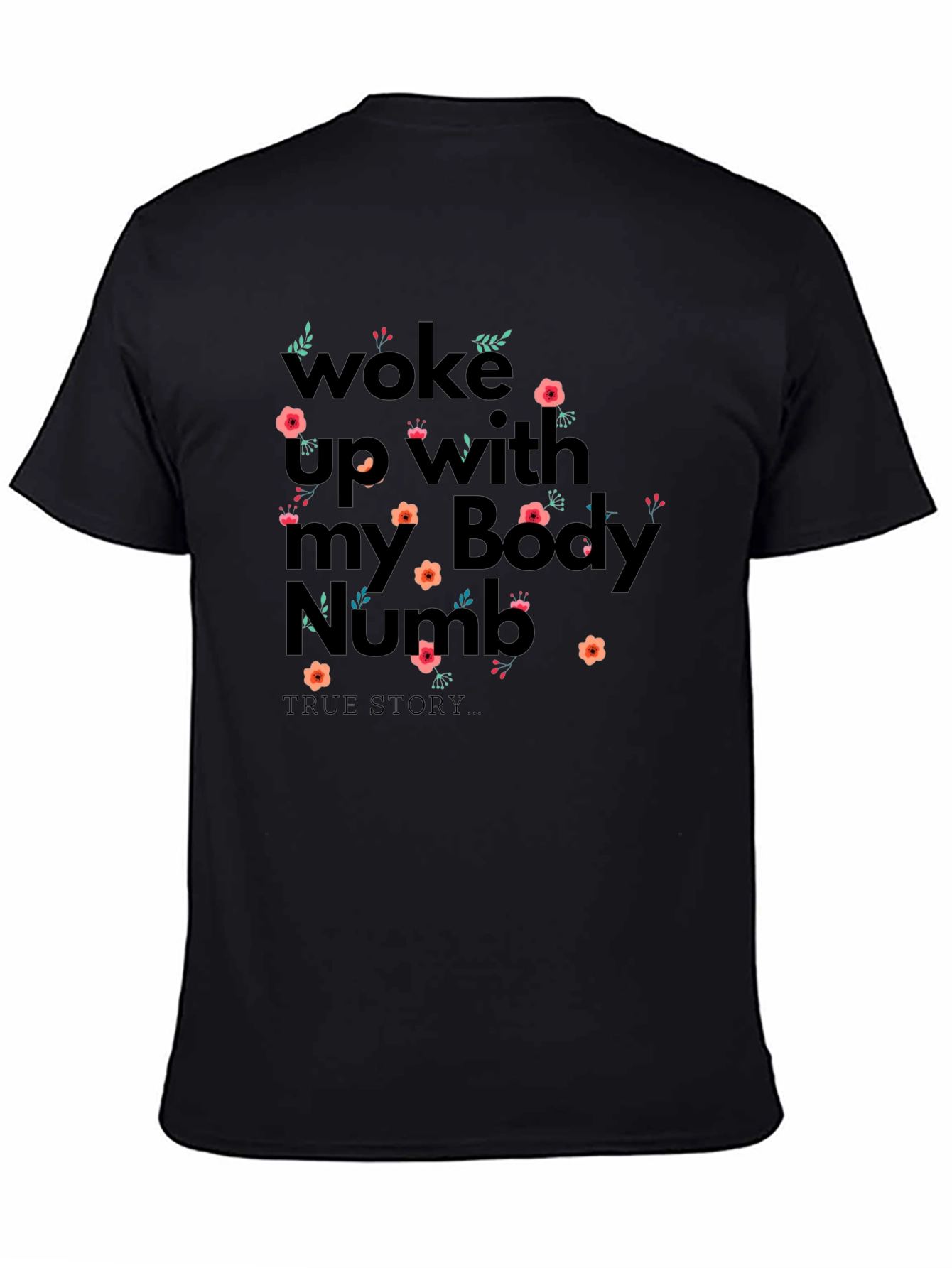 Woke Up With My Body Numb Graphic Tee