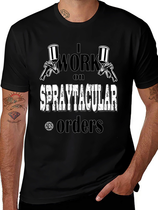 Spraytacular Orders T-Shirt - Painter Gift