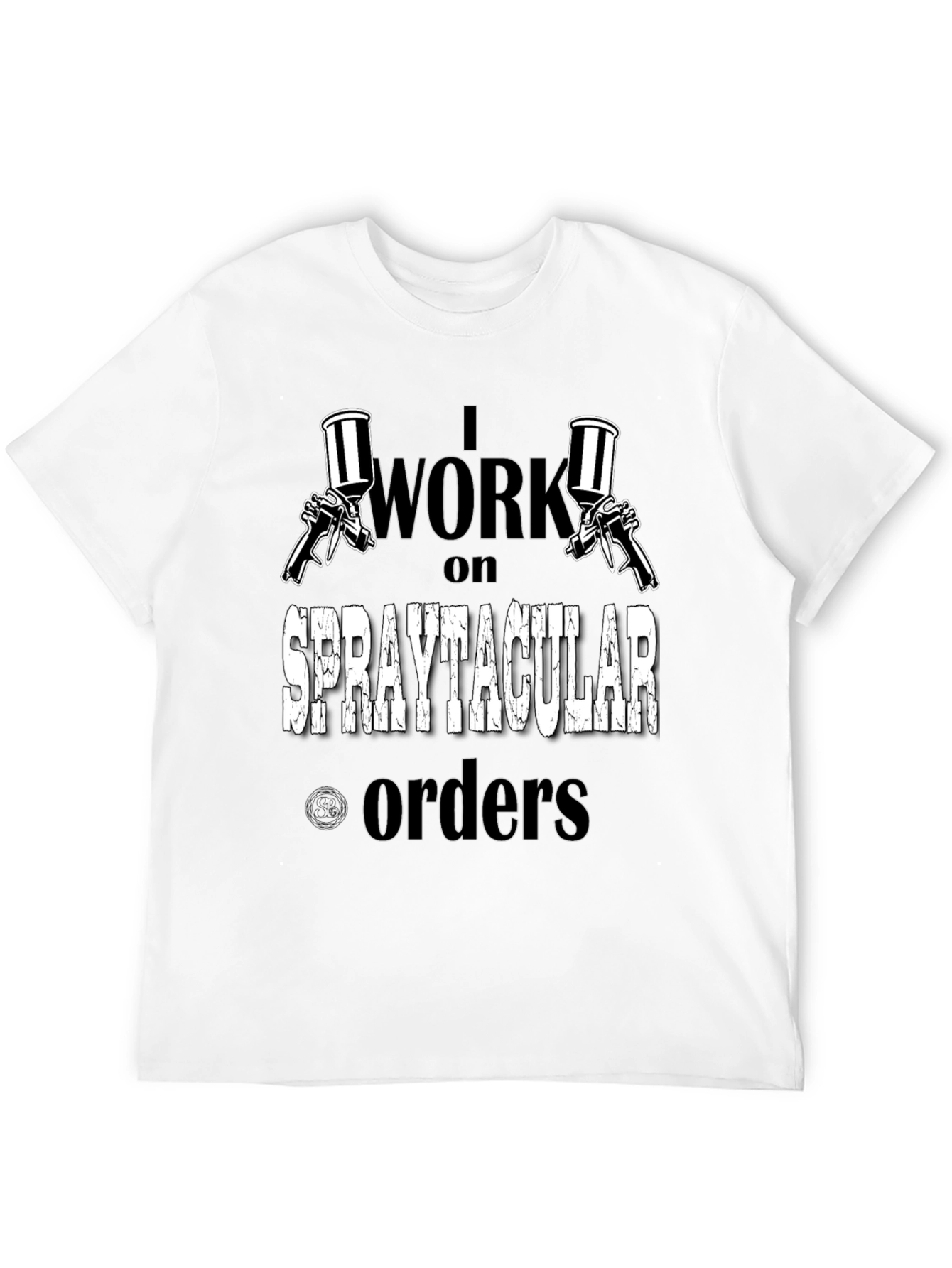 Spraytacular Orders T-Shirt - Painter Gift