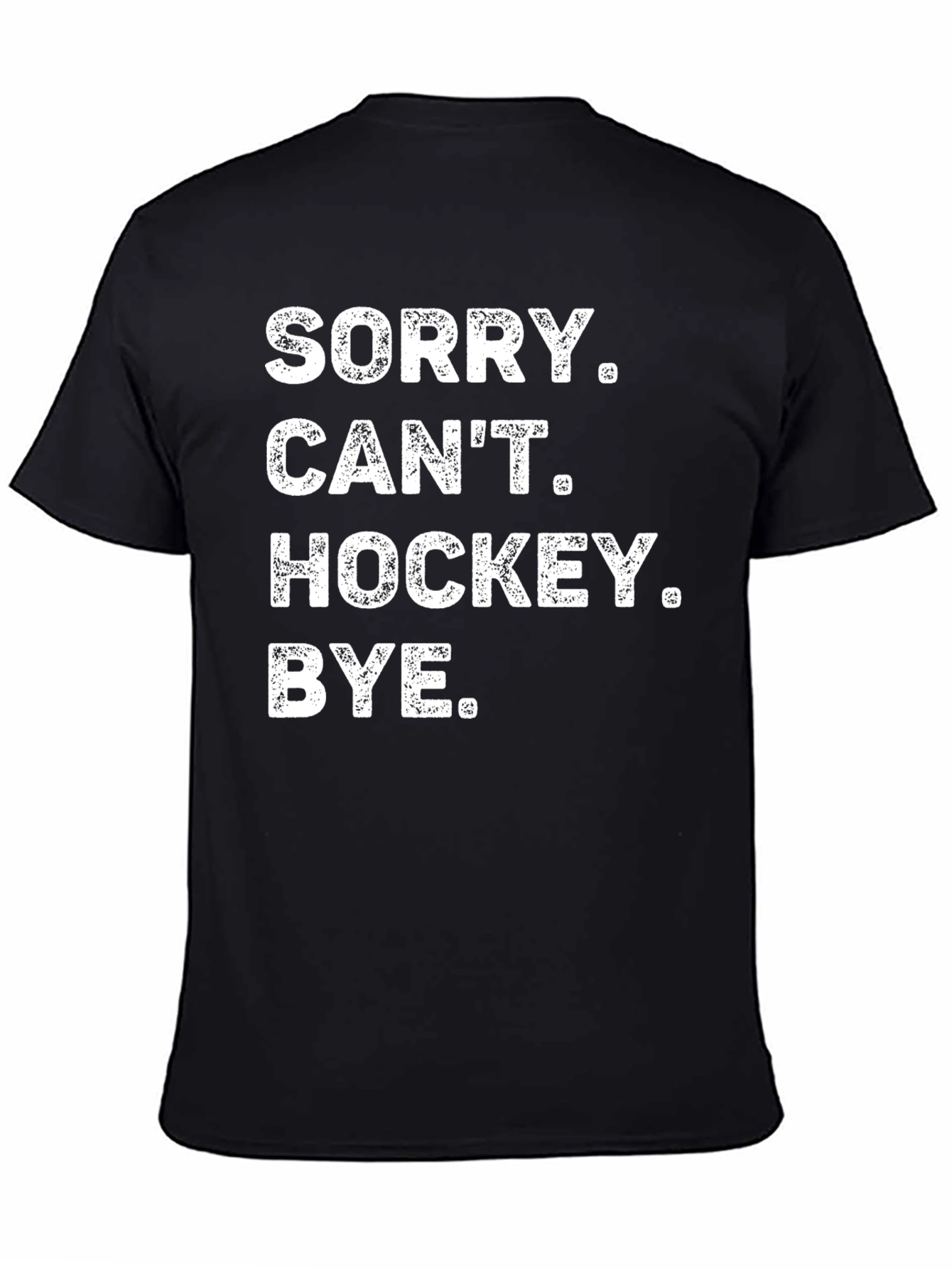 Funny Hockey T-Shirt: Sorry Cant Hockey Bye
