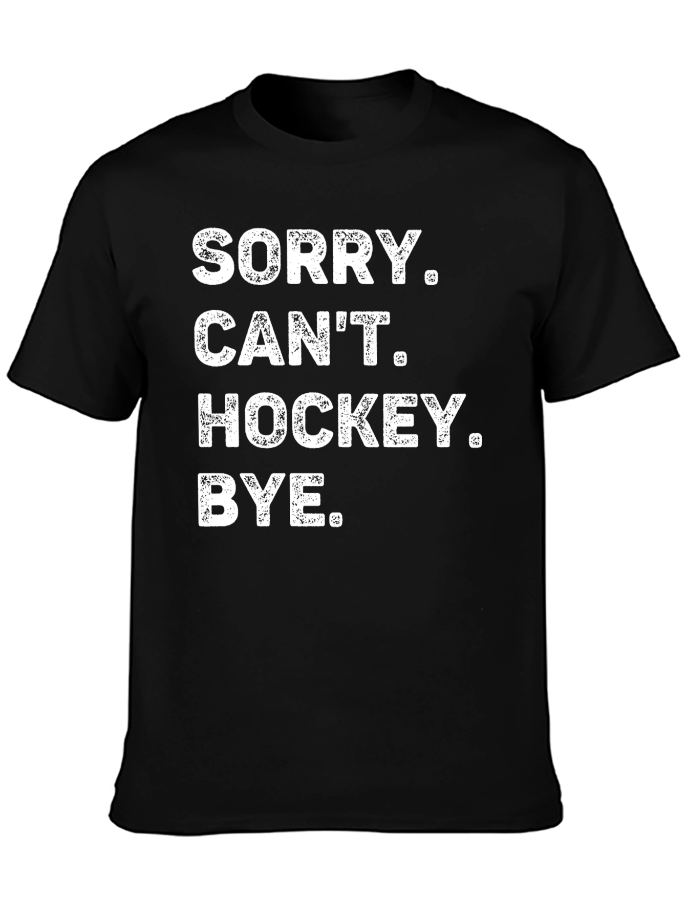 Funny Hockey T-Shirt: Sorry Cant Hockey Bye