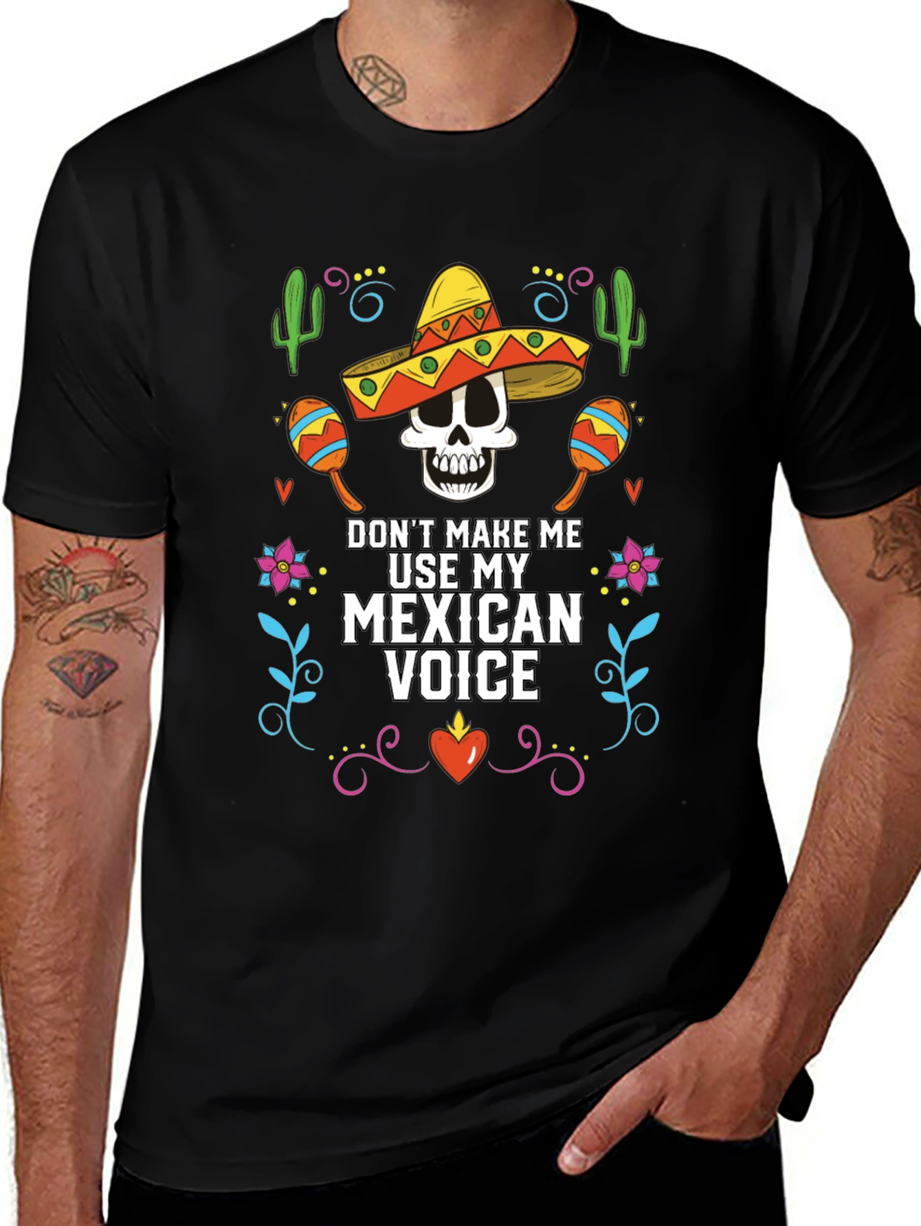 Dont Make Me Use My Mexican Voice T-Shirt