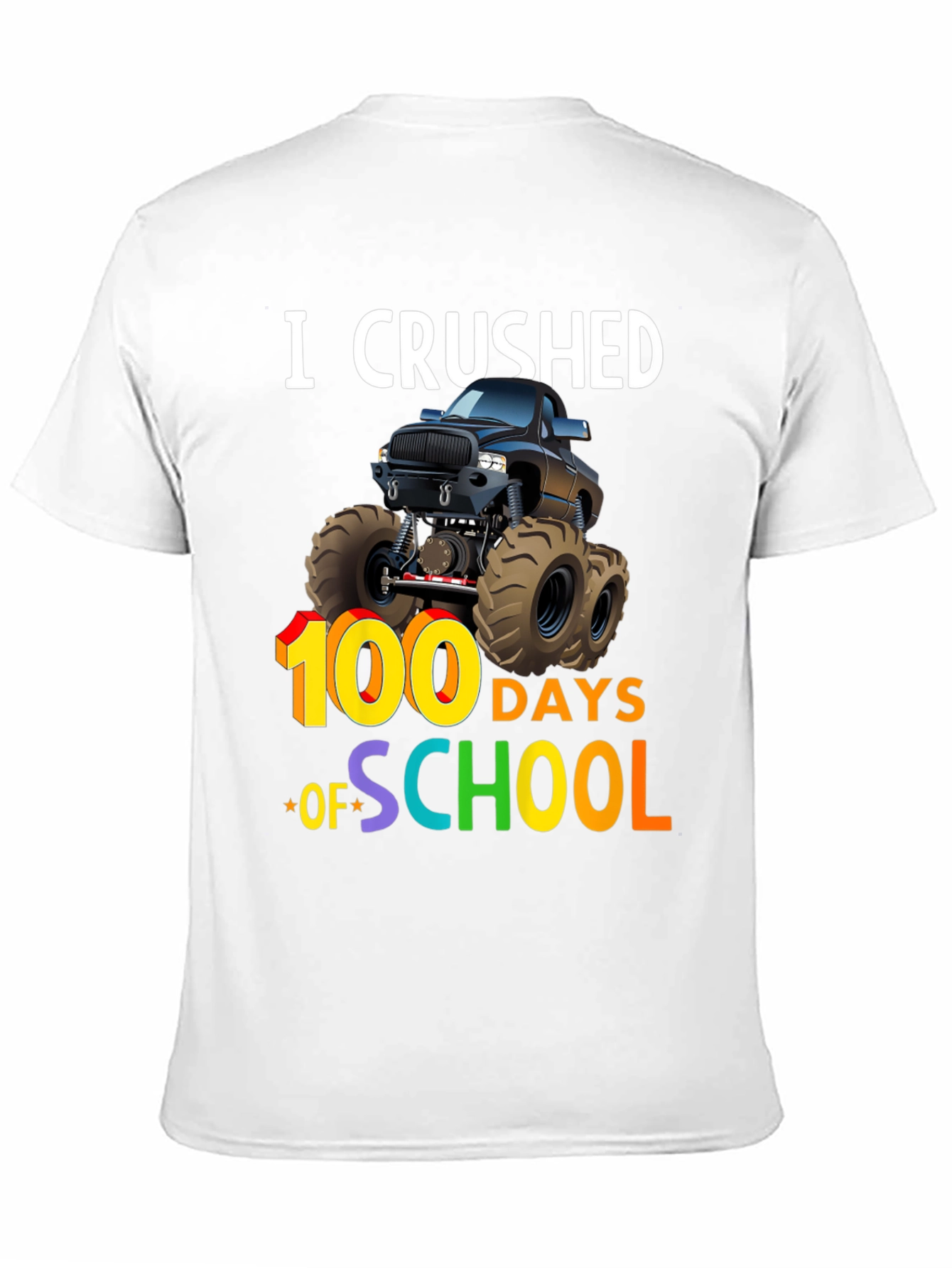 I Crushed 100 Days of School Monster Truck T-Shirt