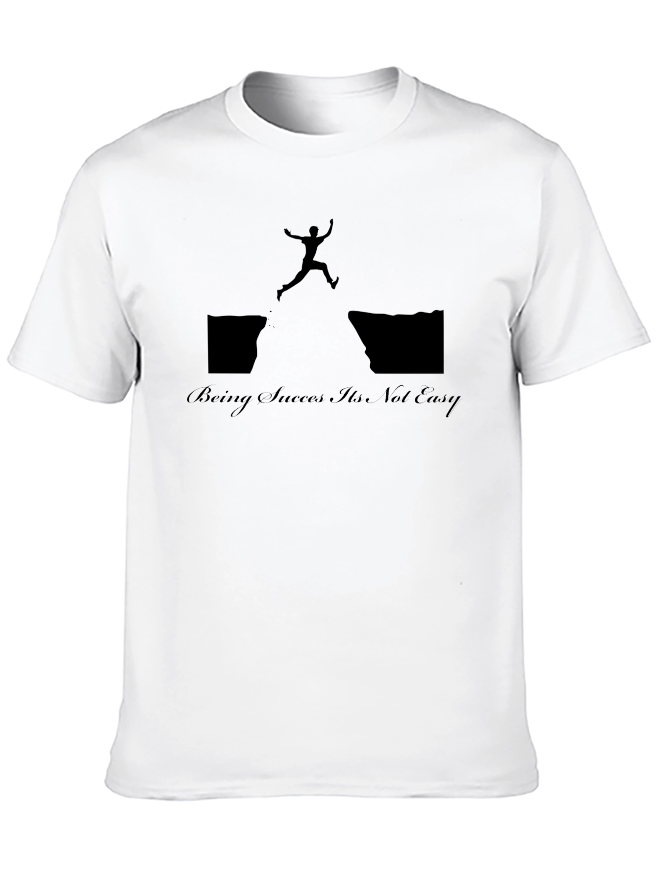 Motivational Graphic Tee - Being Success Its Not Easy