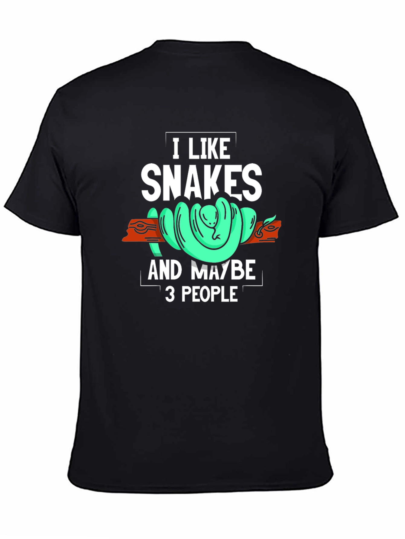I Like Snakes and Maybe 3 People T-Shirt