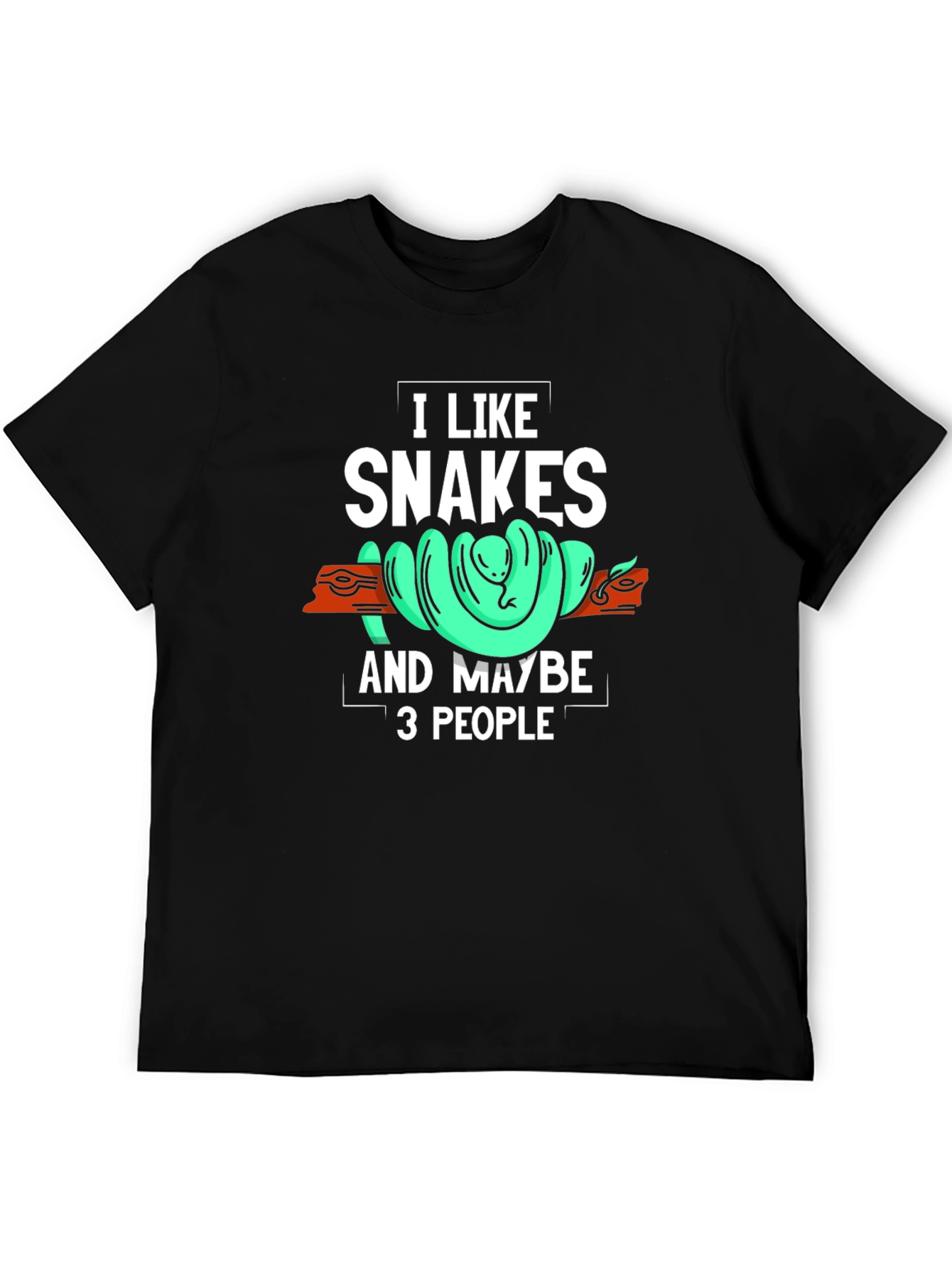 I Like Snakes and Maybe 3 People T-Shirt