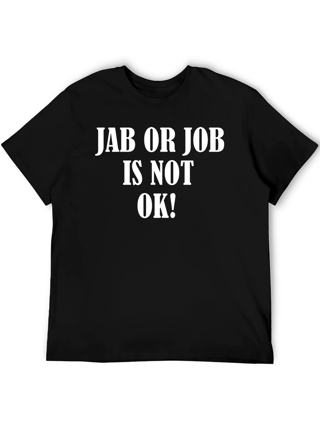 Jab or Job T-Shirt - Statement Tee