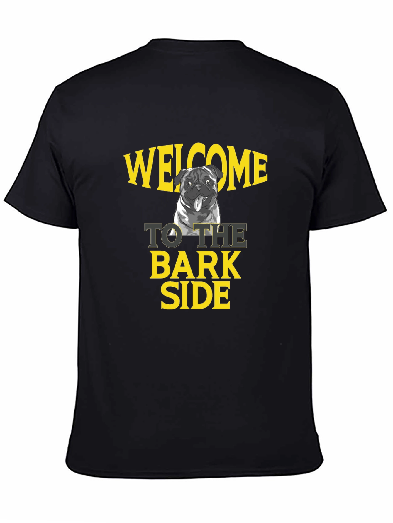 Welcome to the Bark Side Pug Tee