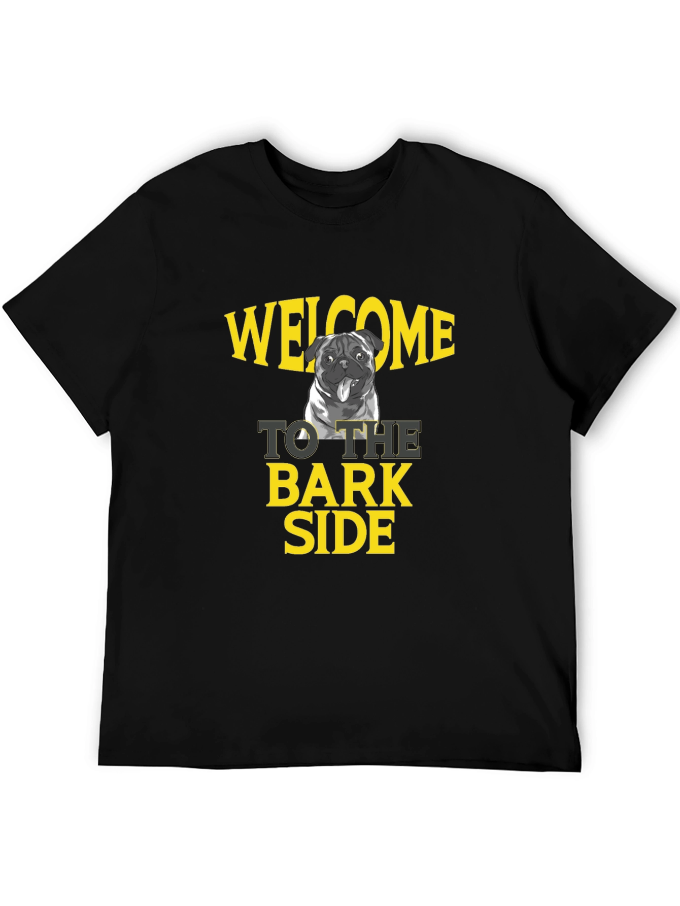 Welcome to the Bark Side Pug Tee