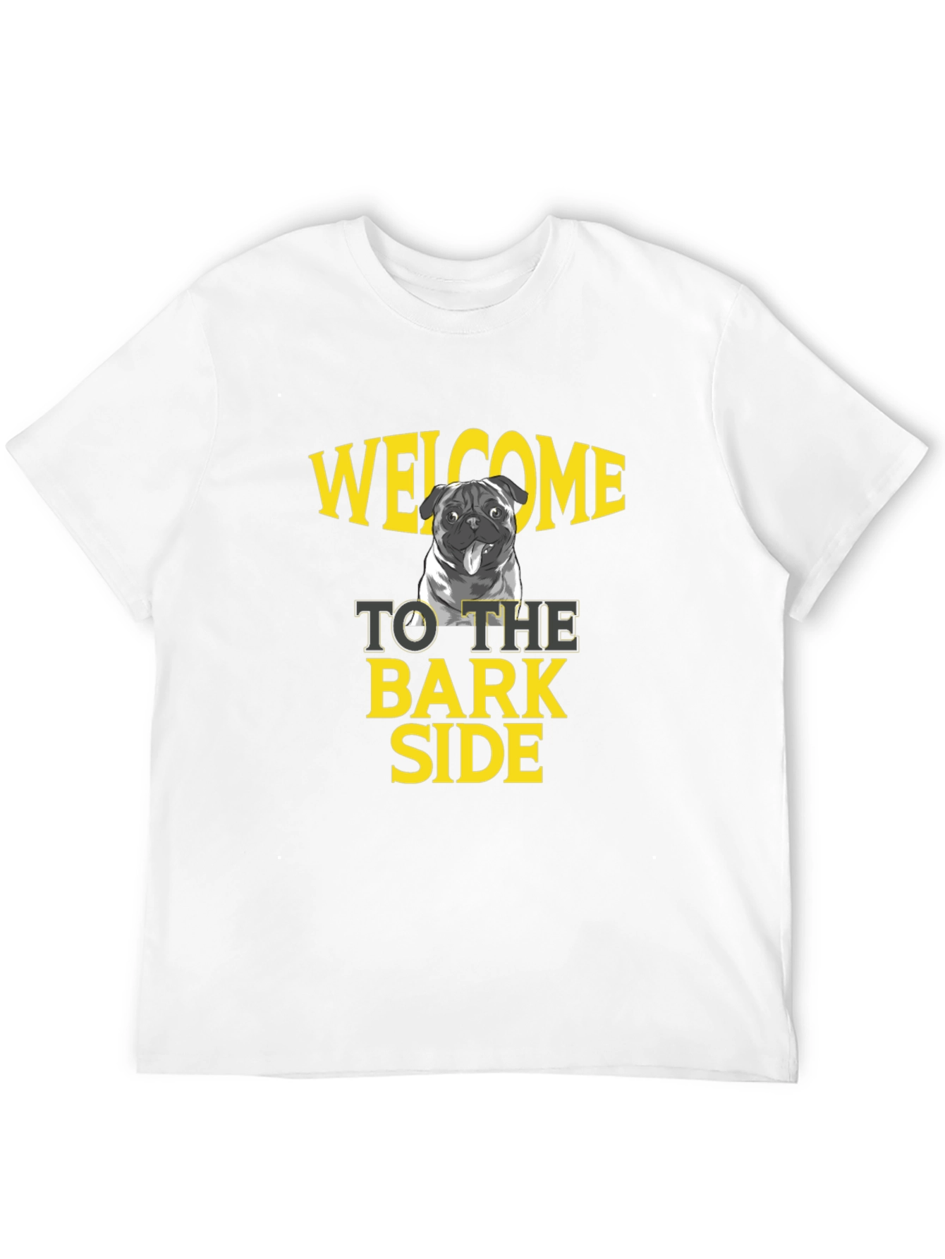 Welcome to the Bark Side Pug Tee
