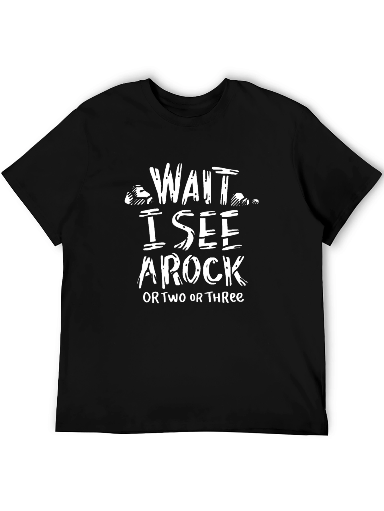 Wait I See A Rock T-Shirt Funny Geologist Tee