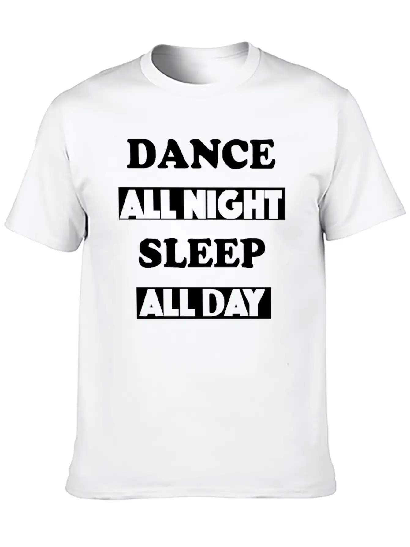 Dance All Night Unisex Casual T-Shirt – Clean Design For Daily Comfort
