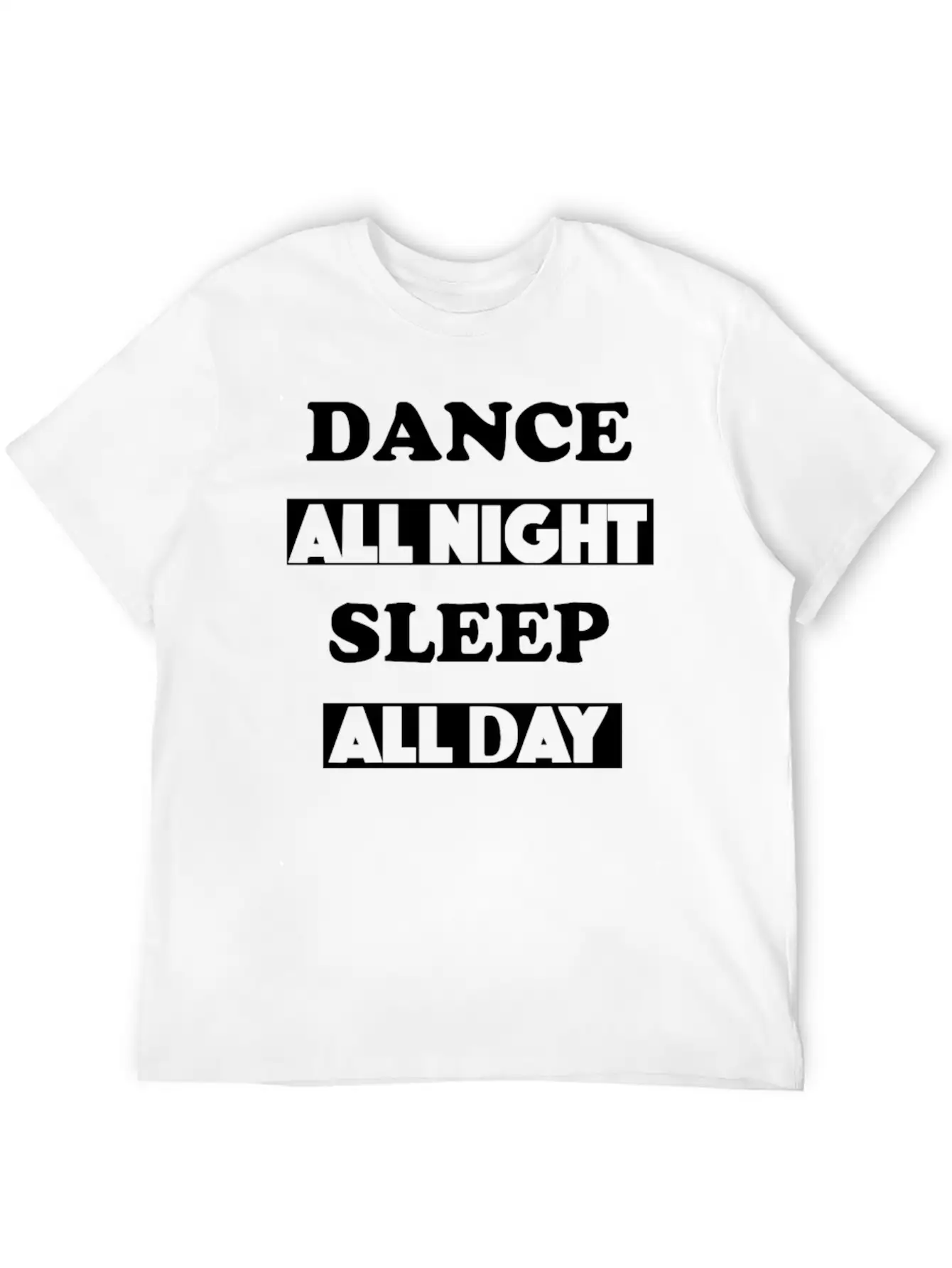 Dance All Night Unisex Casual T-Shirt – Clean Design For Daily Comfort