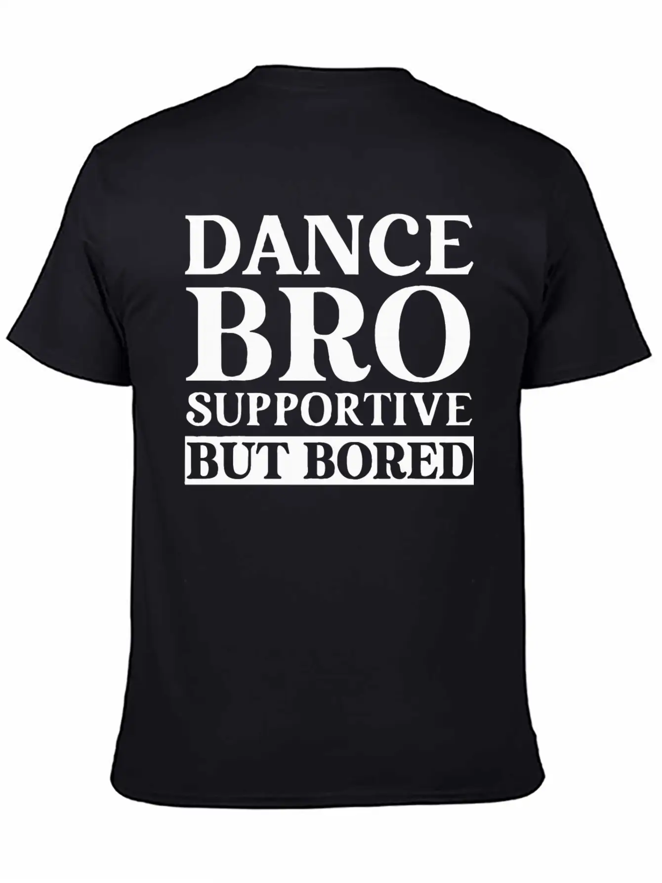 Dance Bro Supportive But Bored Funny Dance Unisex Casual T-Shirt – Clean Design For Daily Comfort