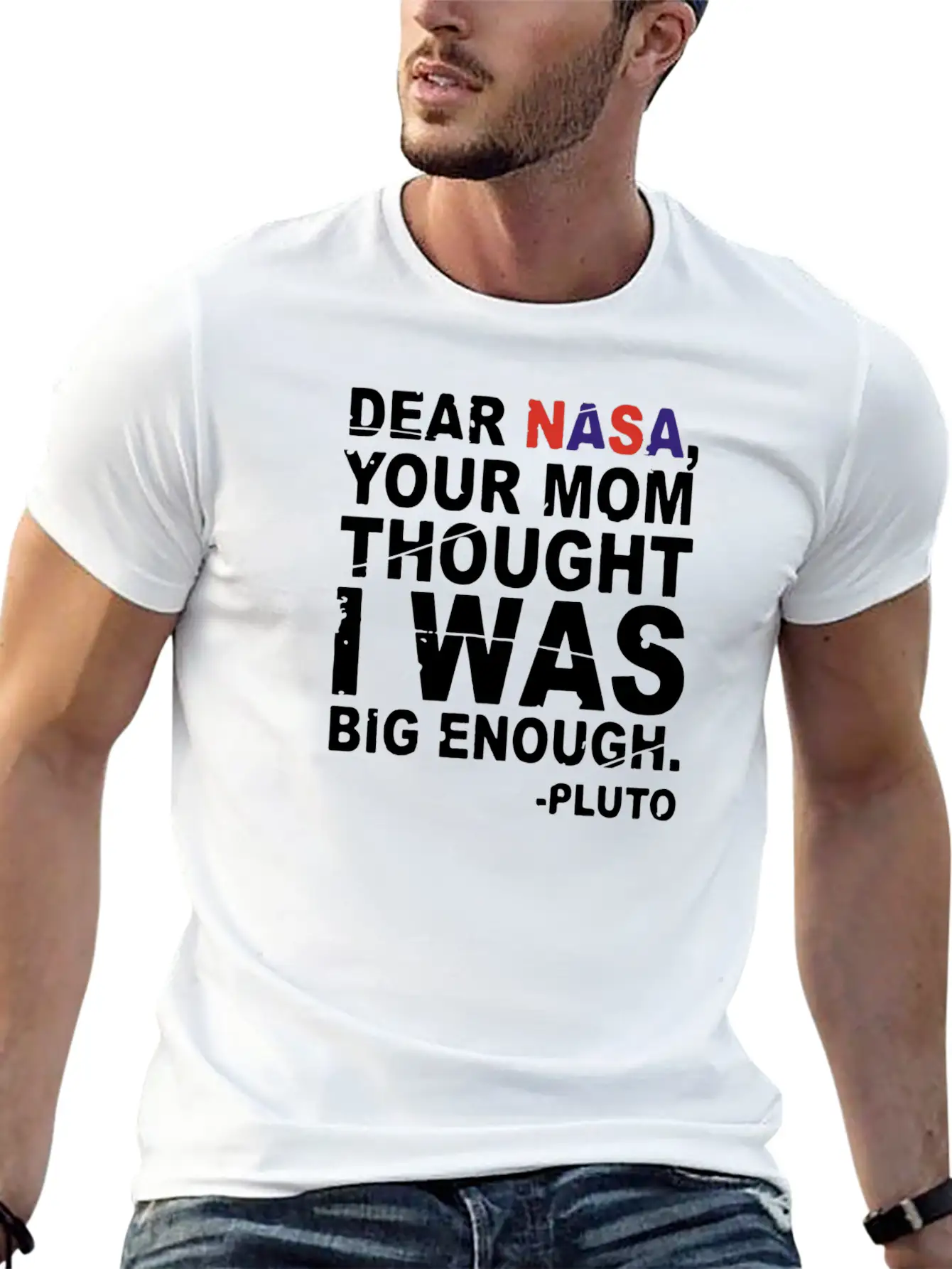 DEAR NASA Your Mom Thought I Was Big Enough Pluto Unisex Casual T-Shirt – Clean Design For Daily Comfort